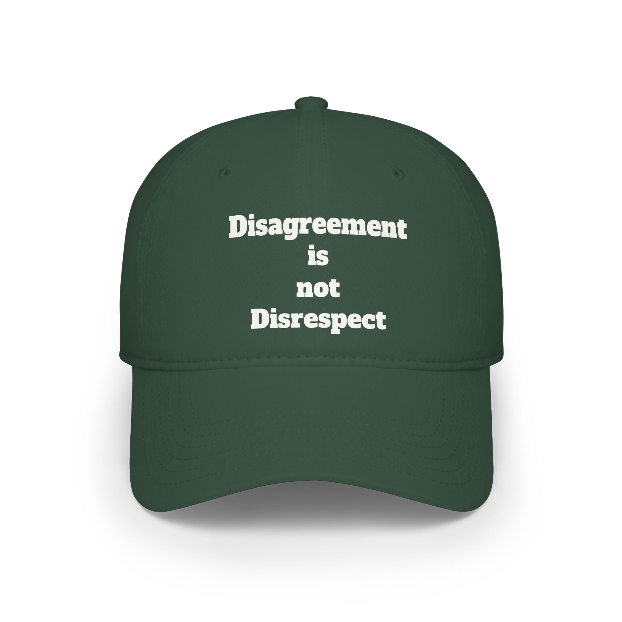Low Profile Baseball Cap - "Disagreement is Not Disrespect" Embroidered Message Hat