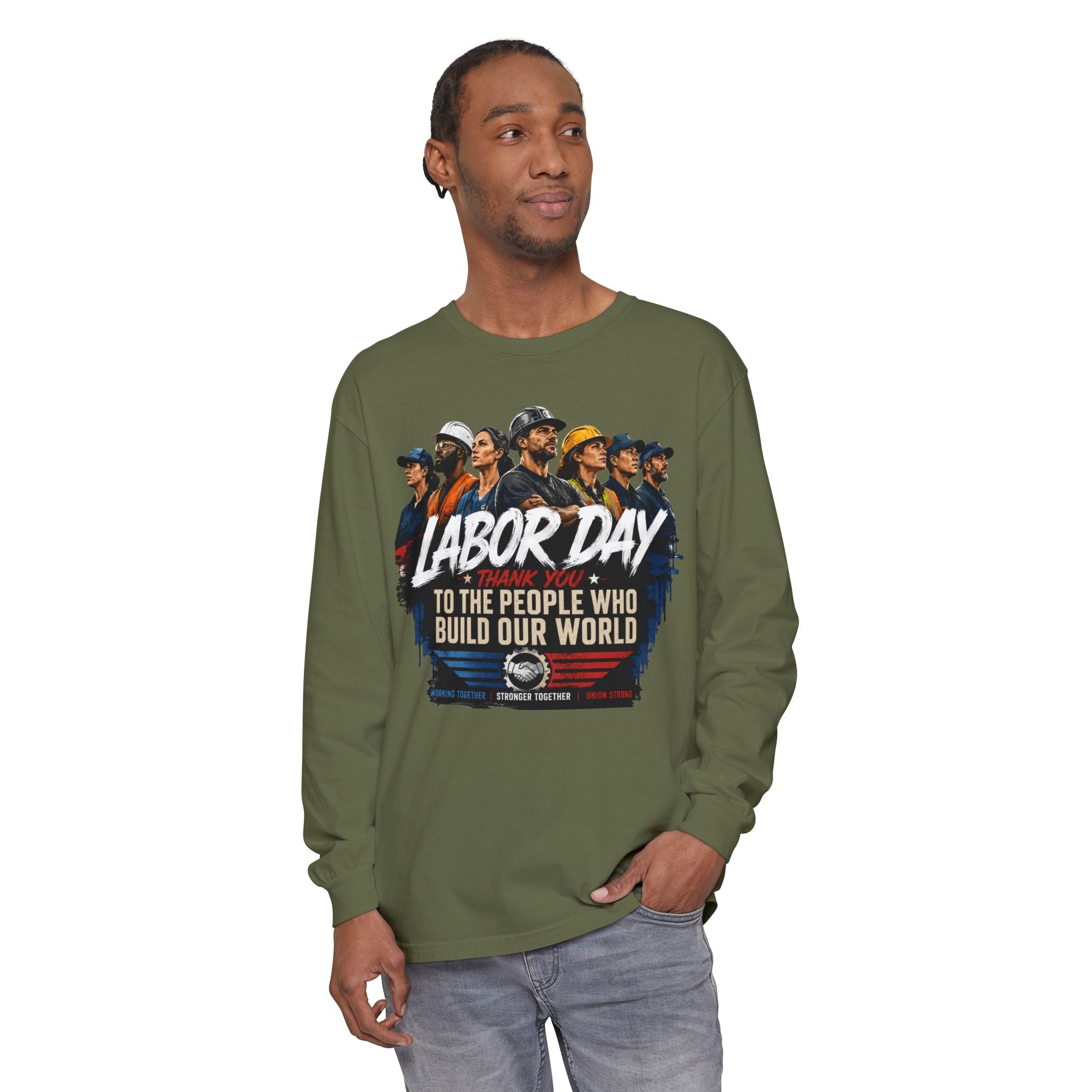 Labor Day Long Sleeve T‑Shirt — "Labor Day: To The People Who Build Our World"