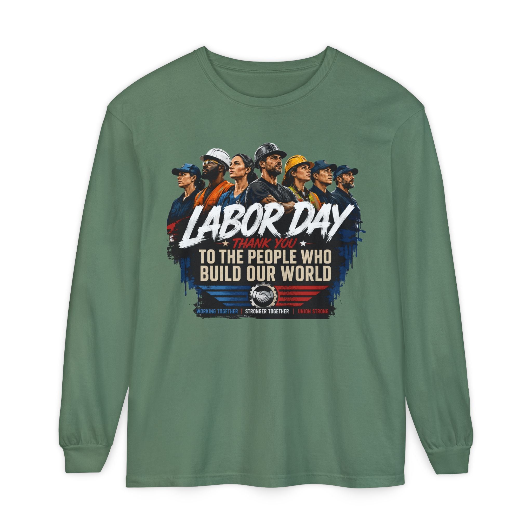 Labor Day Long Sleeve T‑Shirt — "Labor Day: To The People Who Build Our World"