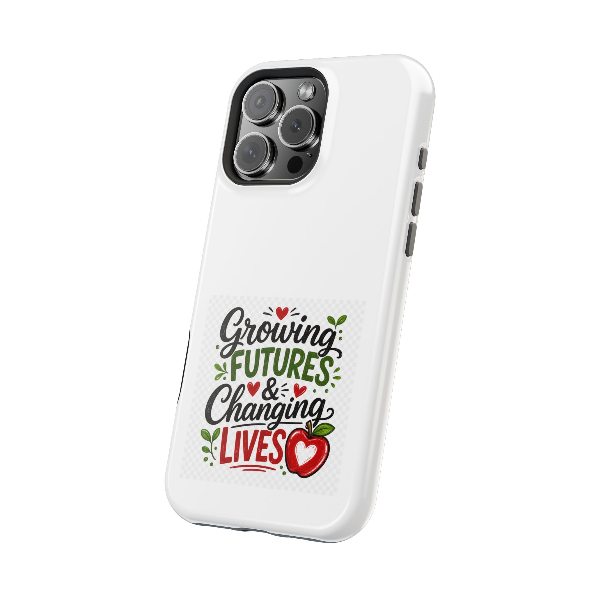 Phone Case — "Growing Futures & Changing Lives" Teacher Appreciation Magnetic Impact-Resistant Case
