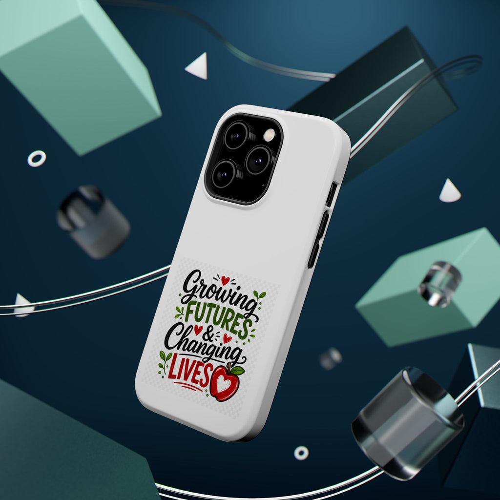 Phone Case — "Growing Futures & Changing Lives" Teacher Appreciation Magnetic Impact-Resistant Case