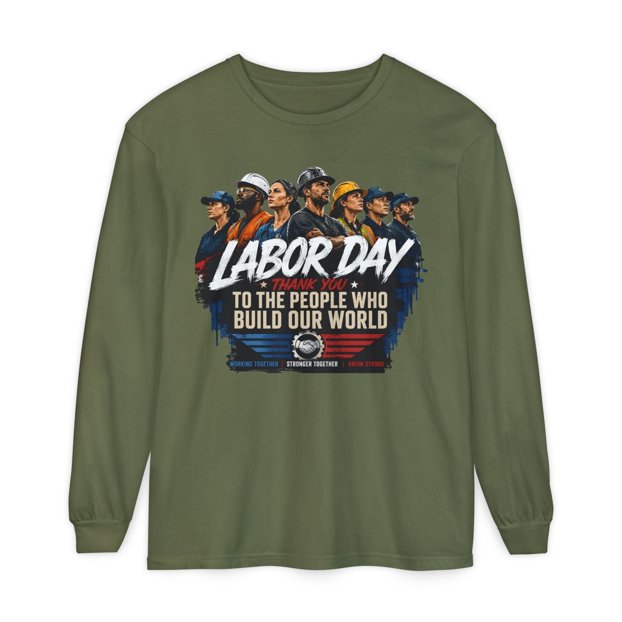 Labor Day Long Sleeve T‑Shirt — "Labor Day: To The People Who Build Our World"