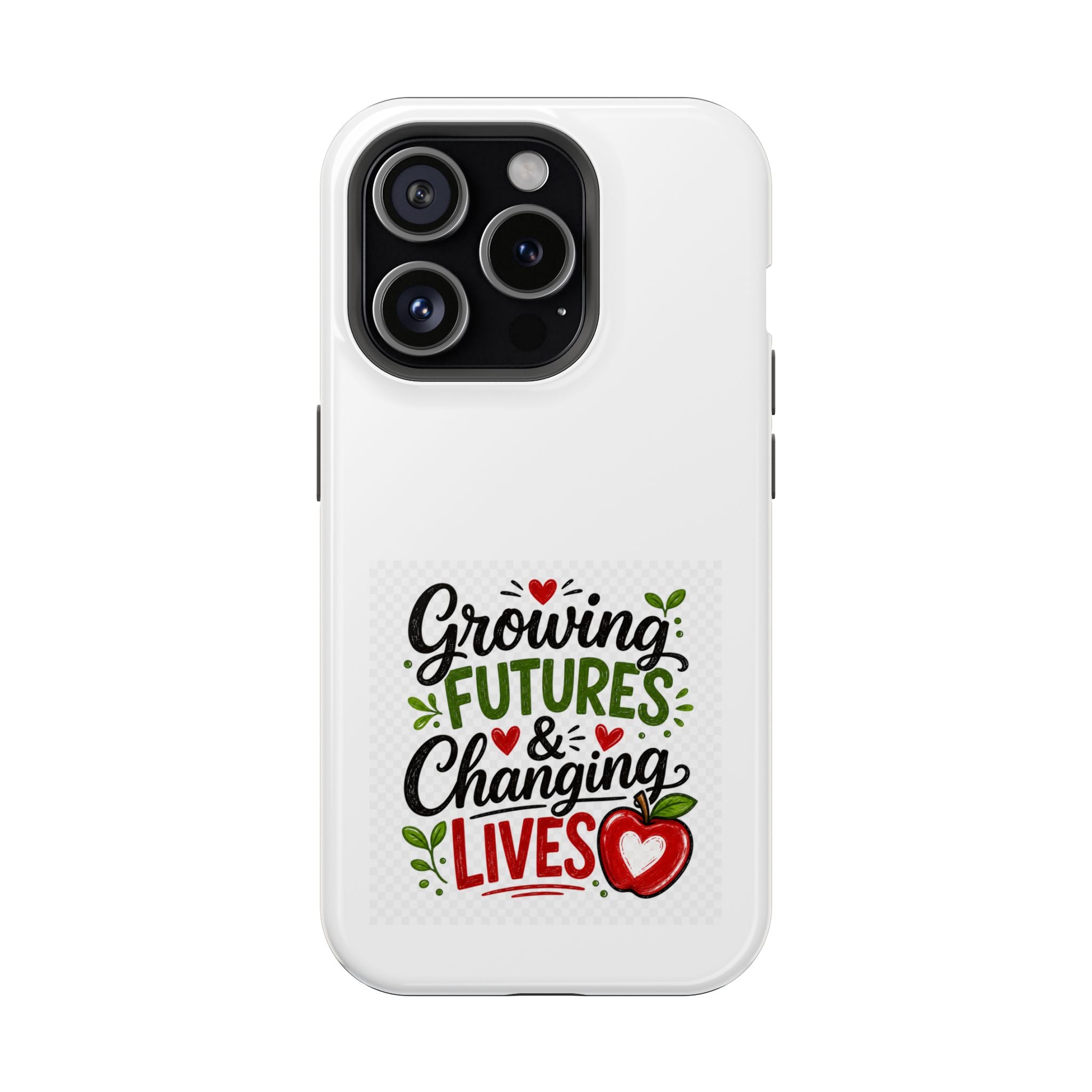 Phone Case — "Growing Futures & Changing Lives" Teacher Appreciation Magnetic Impact-Resistant Case
