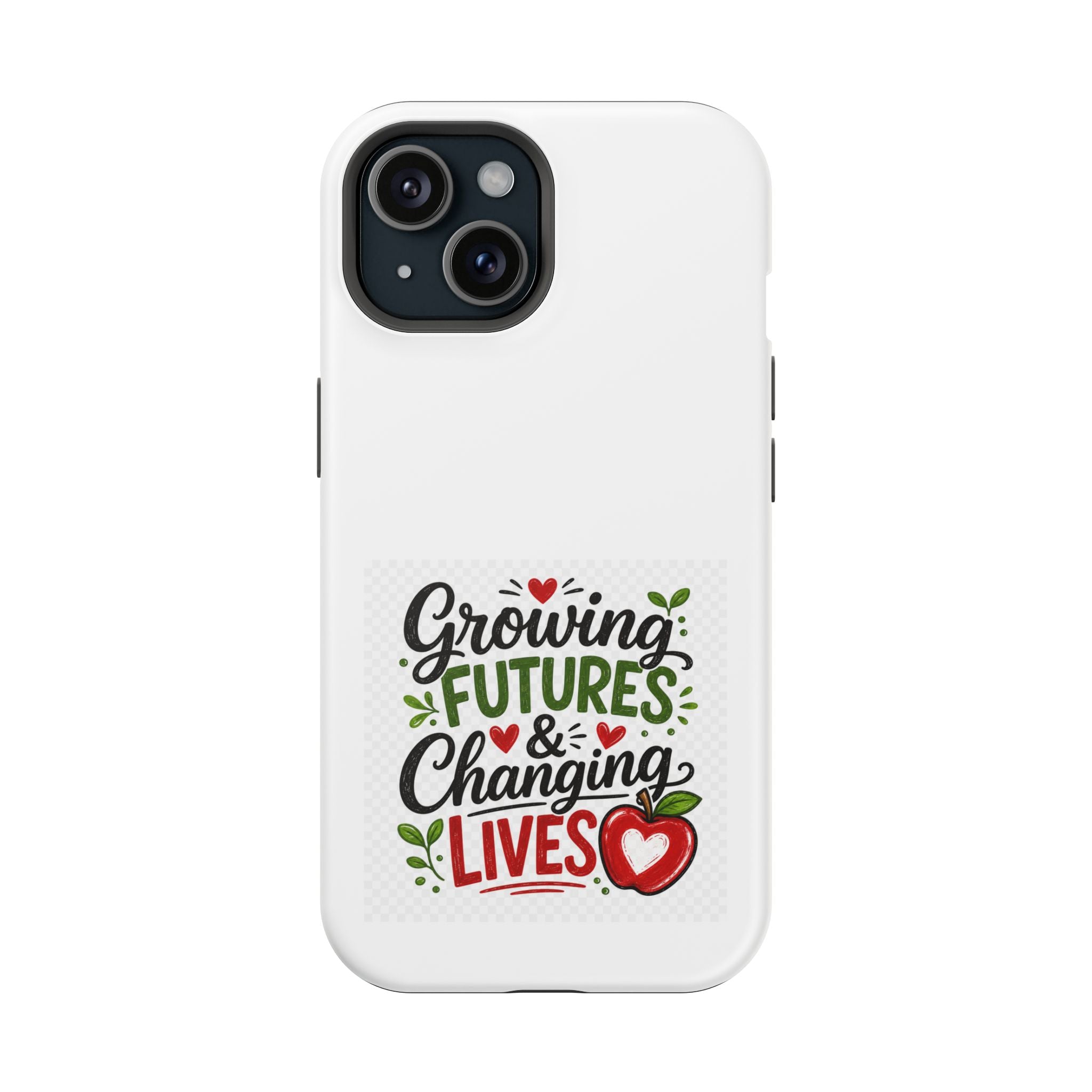 Phone Case — "Growing Futures & Changing Lives" Teacher Appreciation Magnetic Impact-Resistant Case