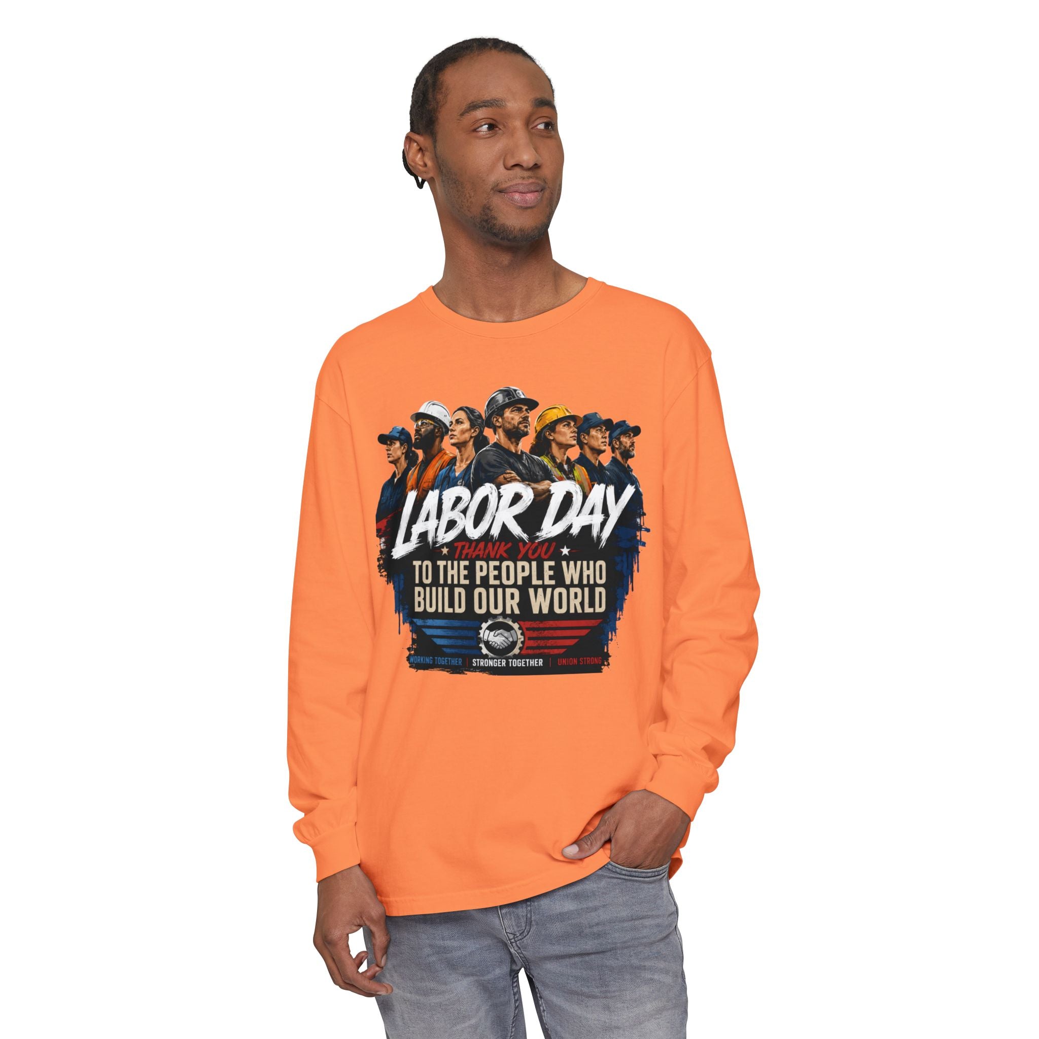 Labor Day Long Sleeve T‑Shirt — "Labor Day: To The People Who Build Our World"