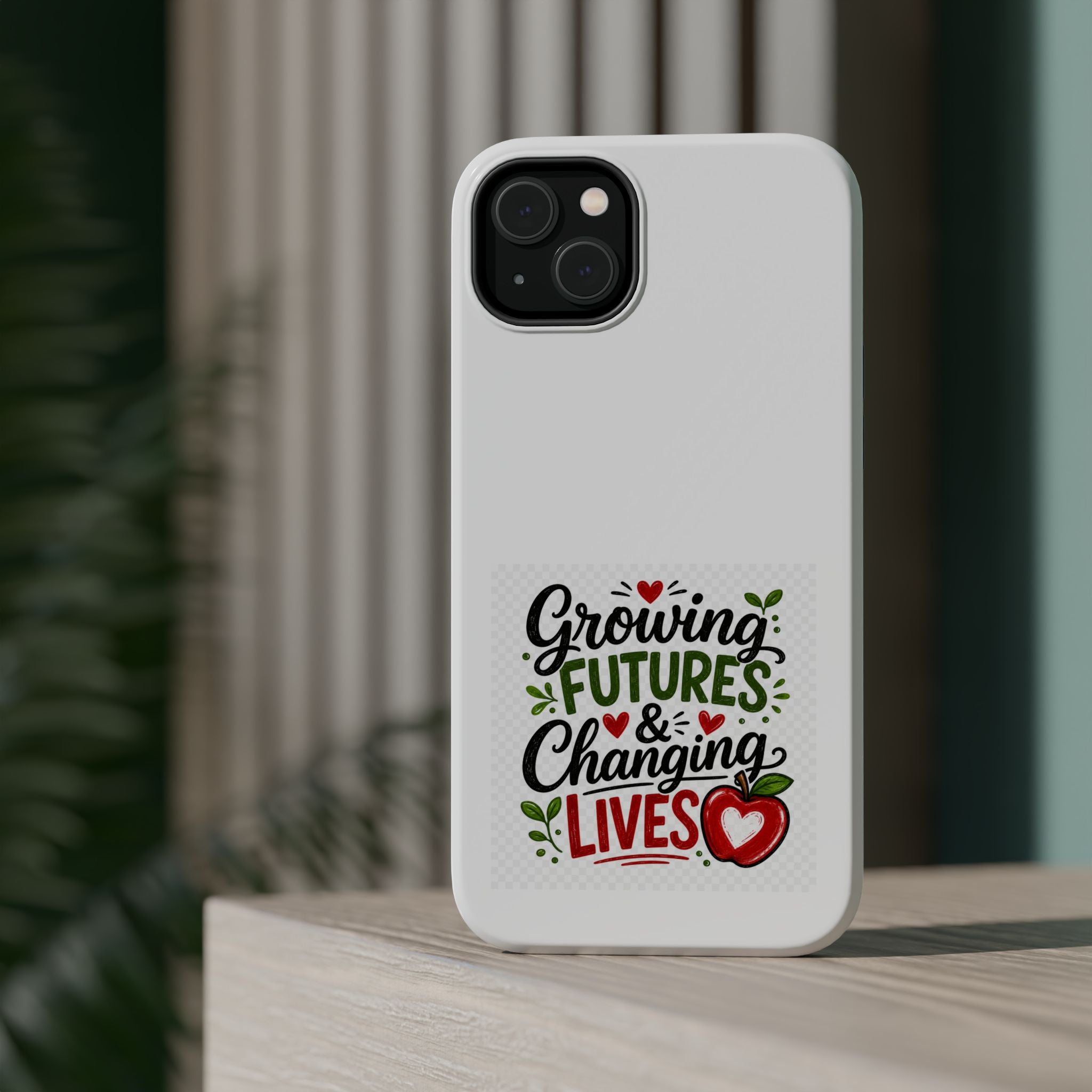 Phone Case — "Growing Futures & Changing Lives" Teacher Appreciation Magnetic Impact-Resistant Case