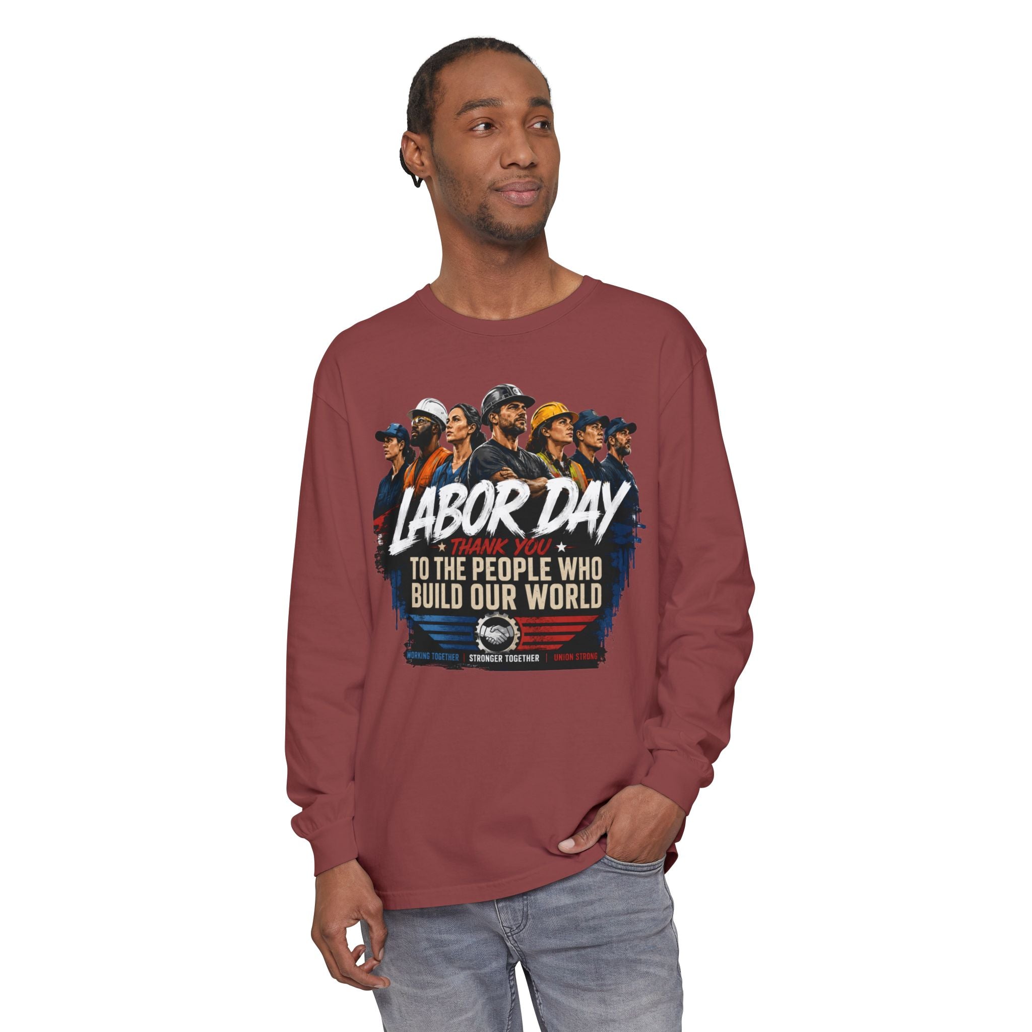 Labor Day Long Sleeve T‑Shirt — "Labor Day: To The People Who Build Our World"