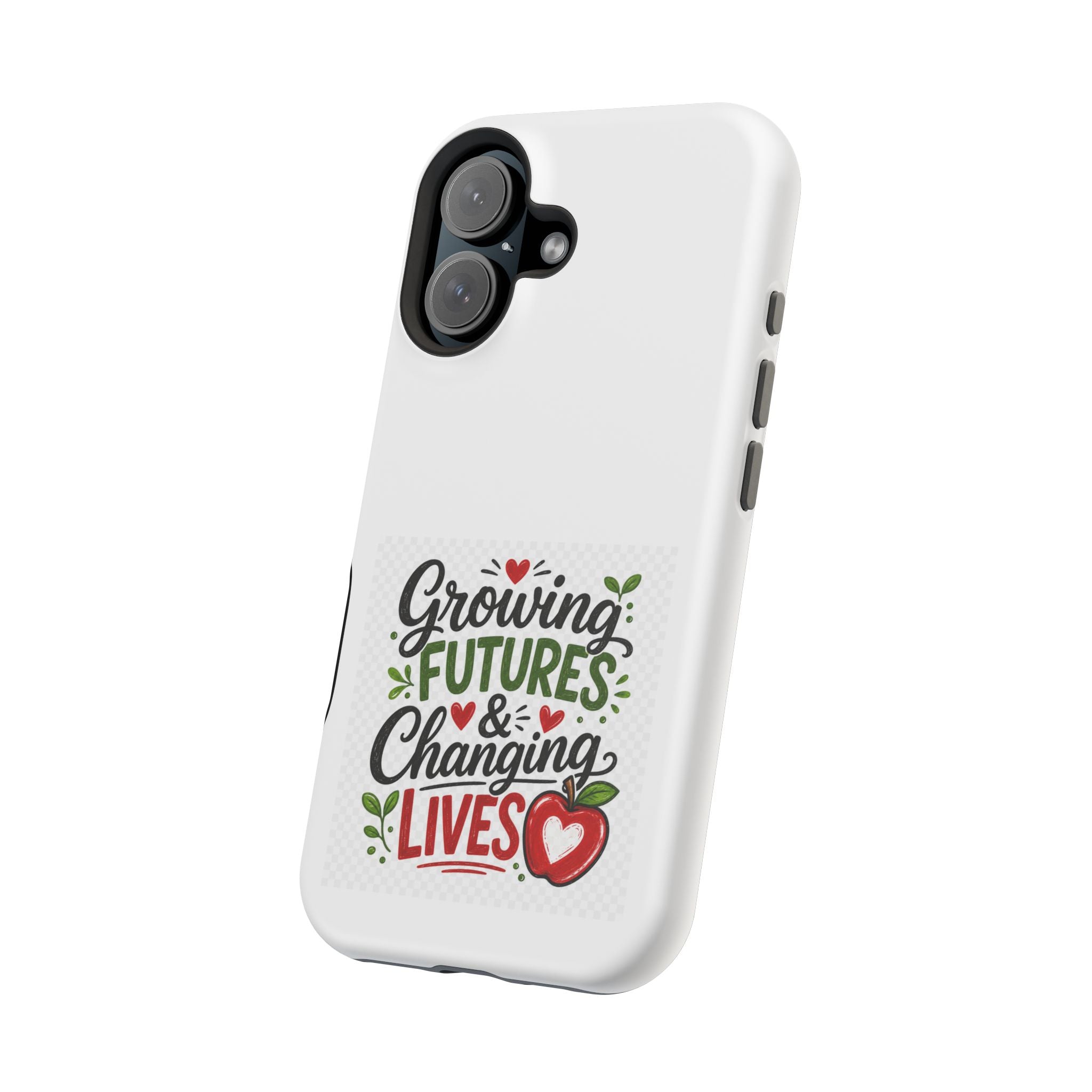 Phone Case — "Growing Futures & Changing Lives" Teacher Appreciation Magnetic Impact-Resistant Case