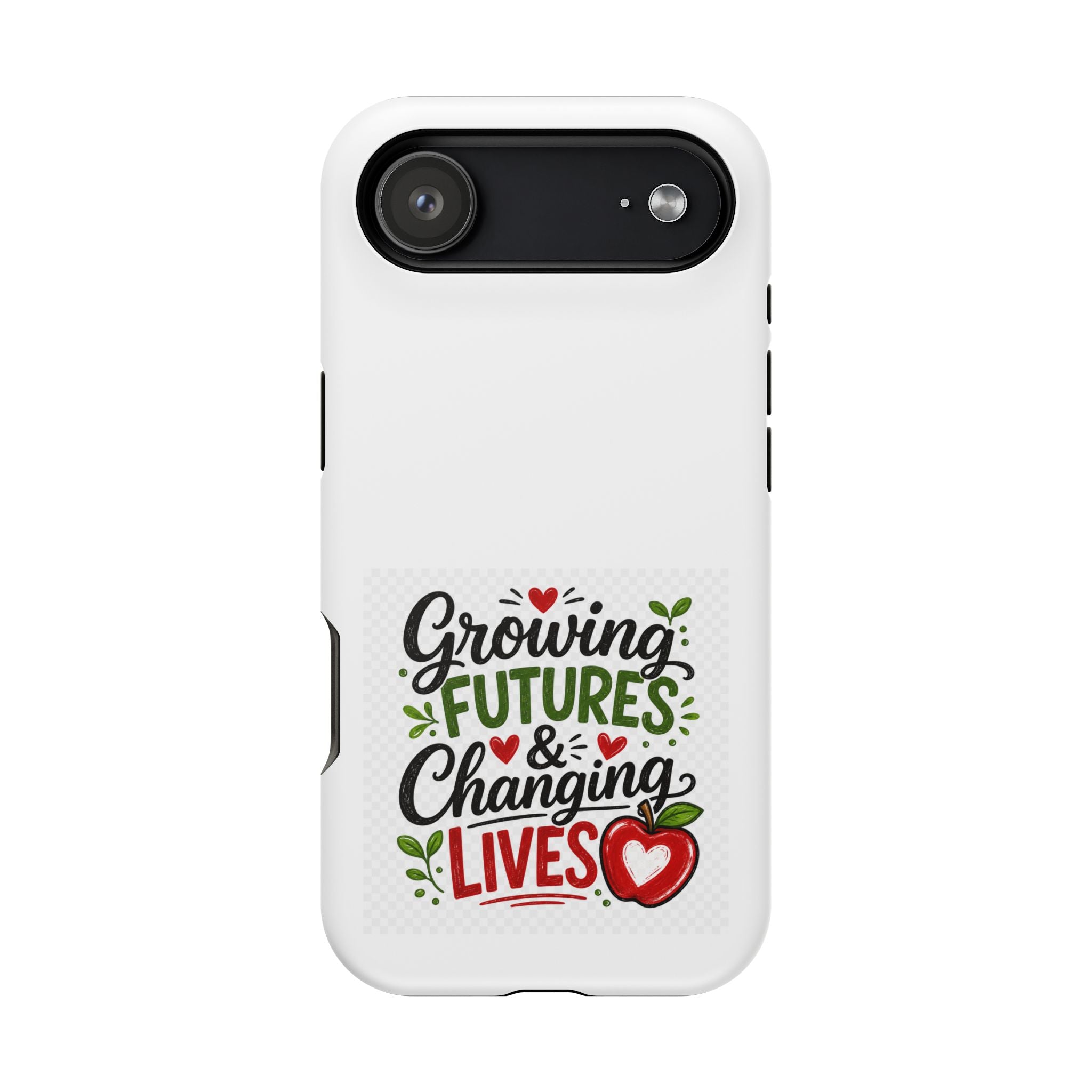 Phone Case — "Growing Futures & Changing Lives" Teacher Appreciation Magnetic Impact-Resistant Case