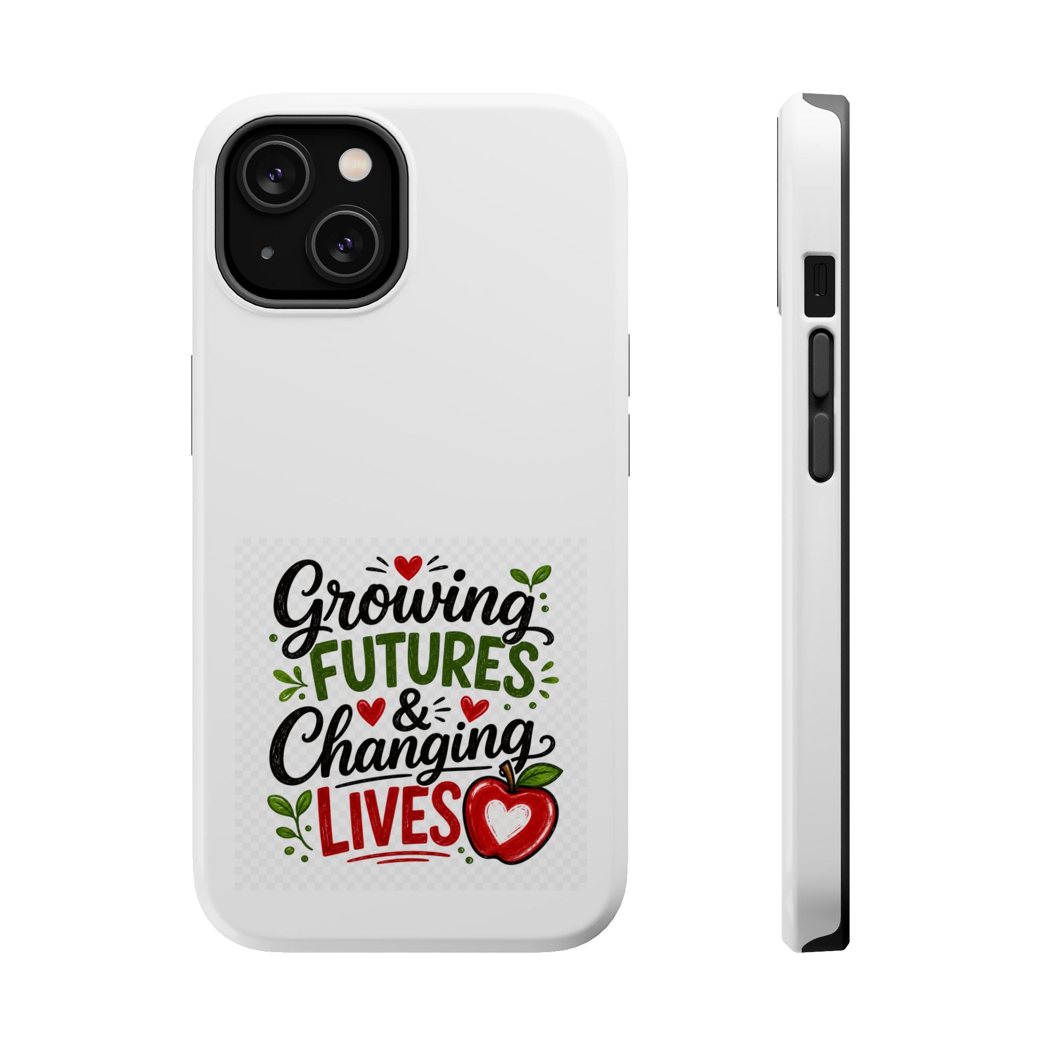 Phone Case — "Growing Futures & Changing Lives" Teacher Appreciation Magnetic Impact-Resistant Case