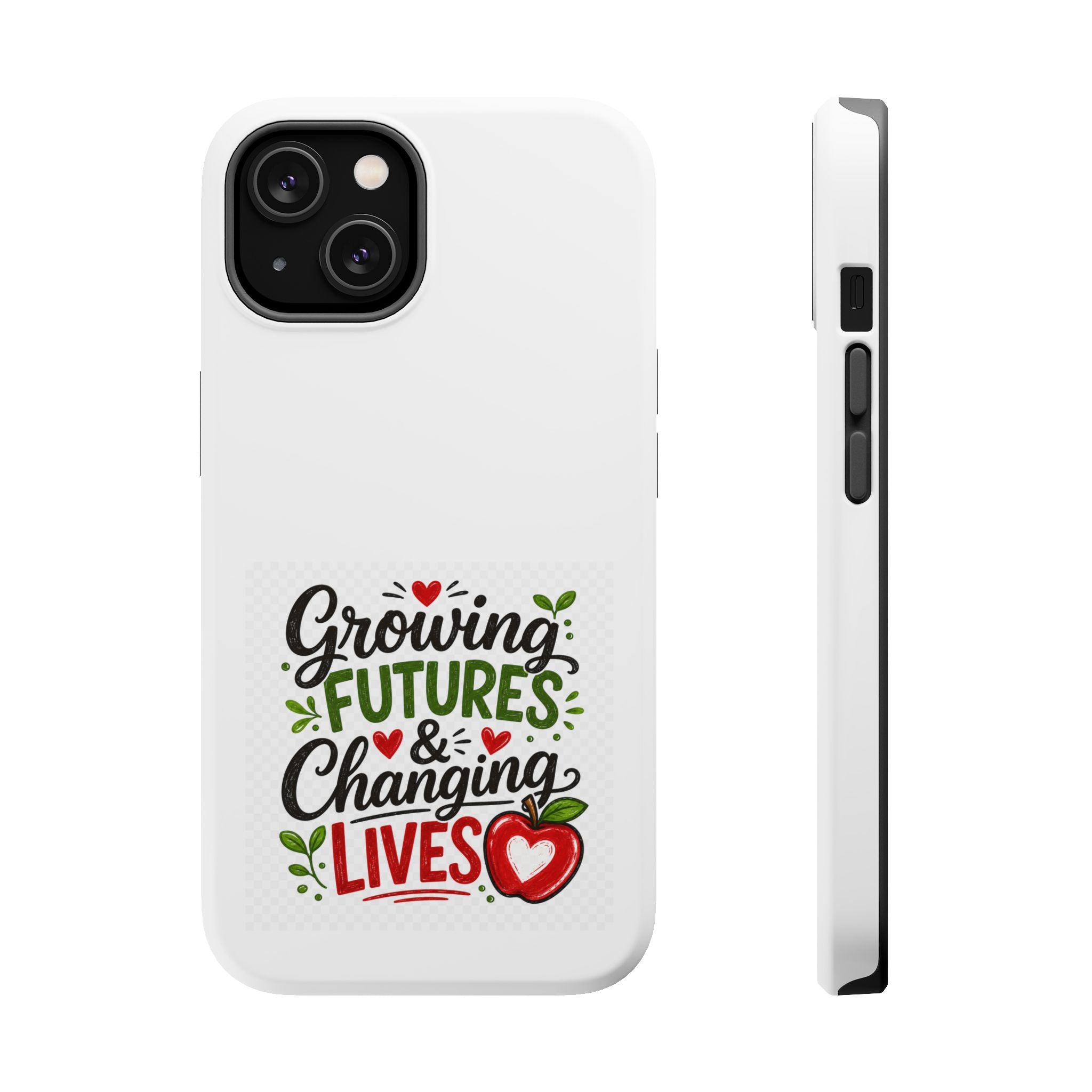 Phone Case — "Growing Futures & Changing Lives" Teacher Appreciation Magnetic Impact-Resistant Case