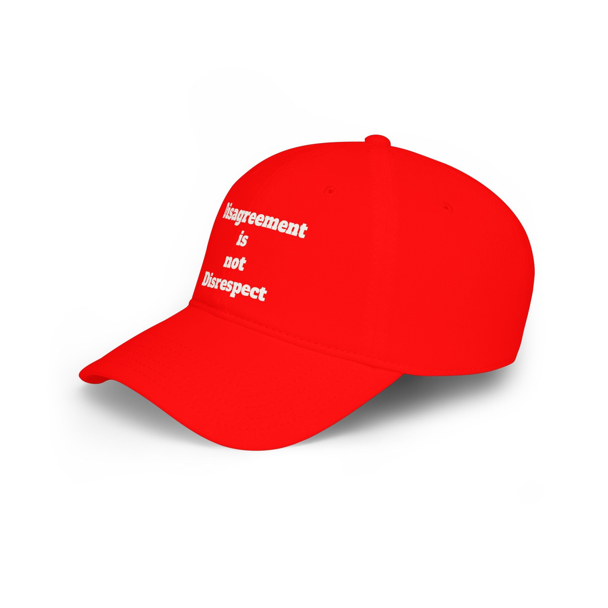 Low Profile Baseball Cap - "Disagreement is Not Disrespect" Embroidered Message Hat