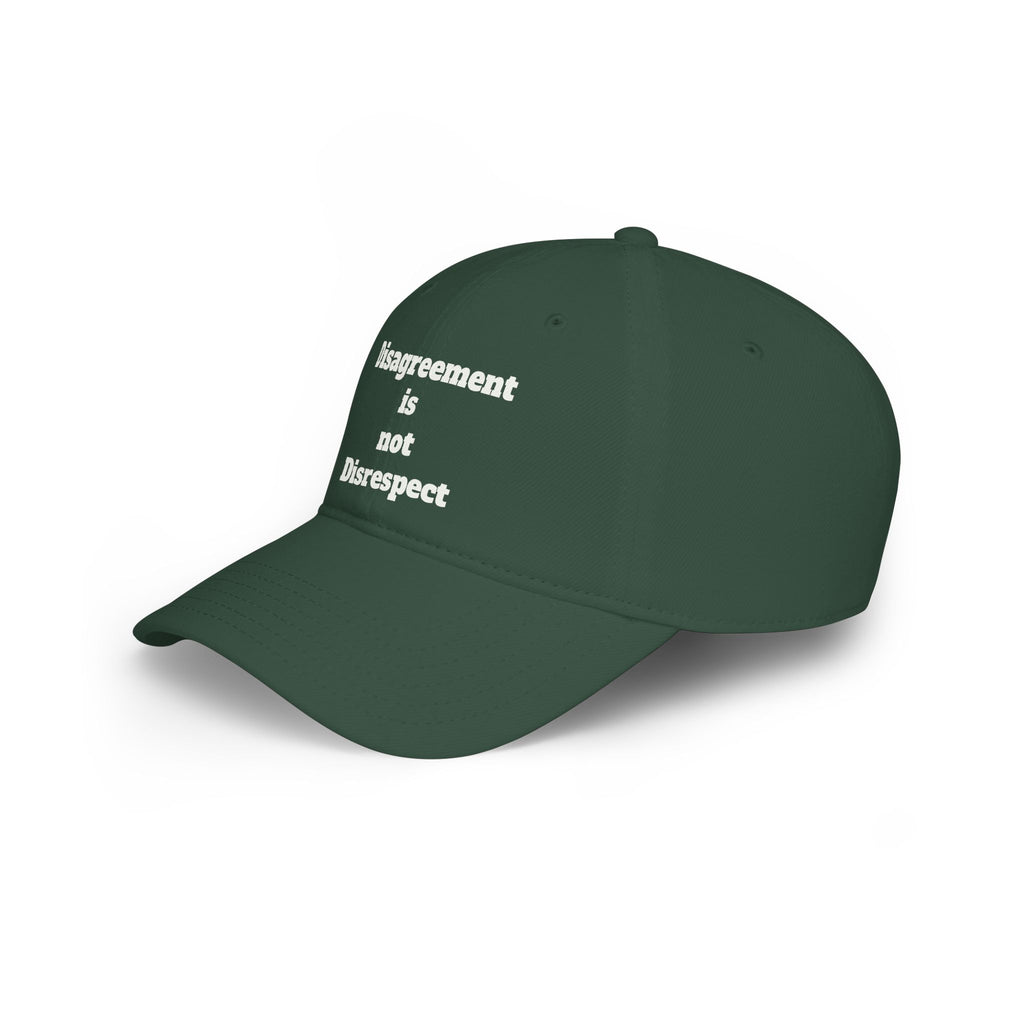 Low Profile Baseball Cap - "Disagreement is Not Disrespect" Embroidered Message Hat