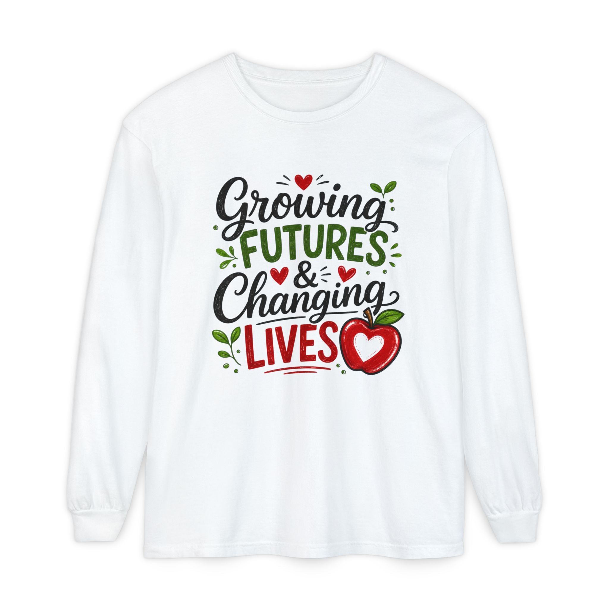 Growing Futures & Changing Lives Long Sleeve Tee — Teacher Appreciation Apple Design