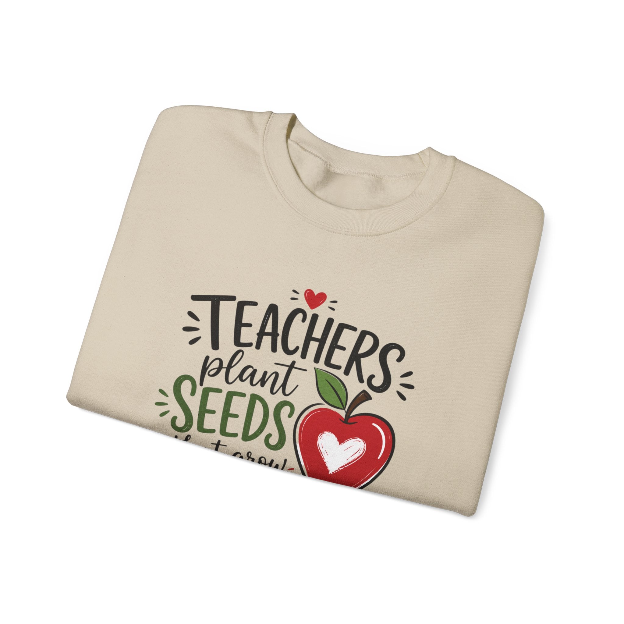 Teacher Sweatshirt — "Teachers Plant Seeds That Grow Forever" Apple Crewneck (Growing Hearts & Minds)