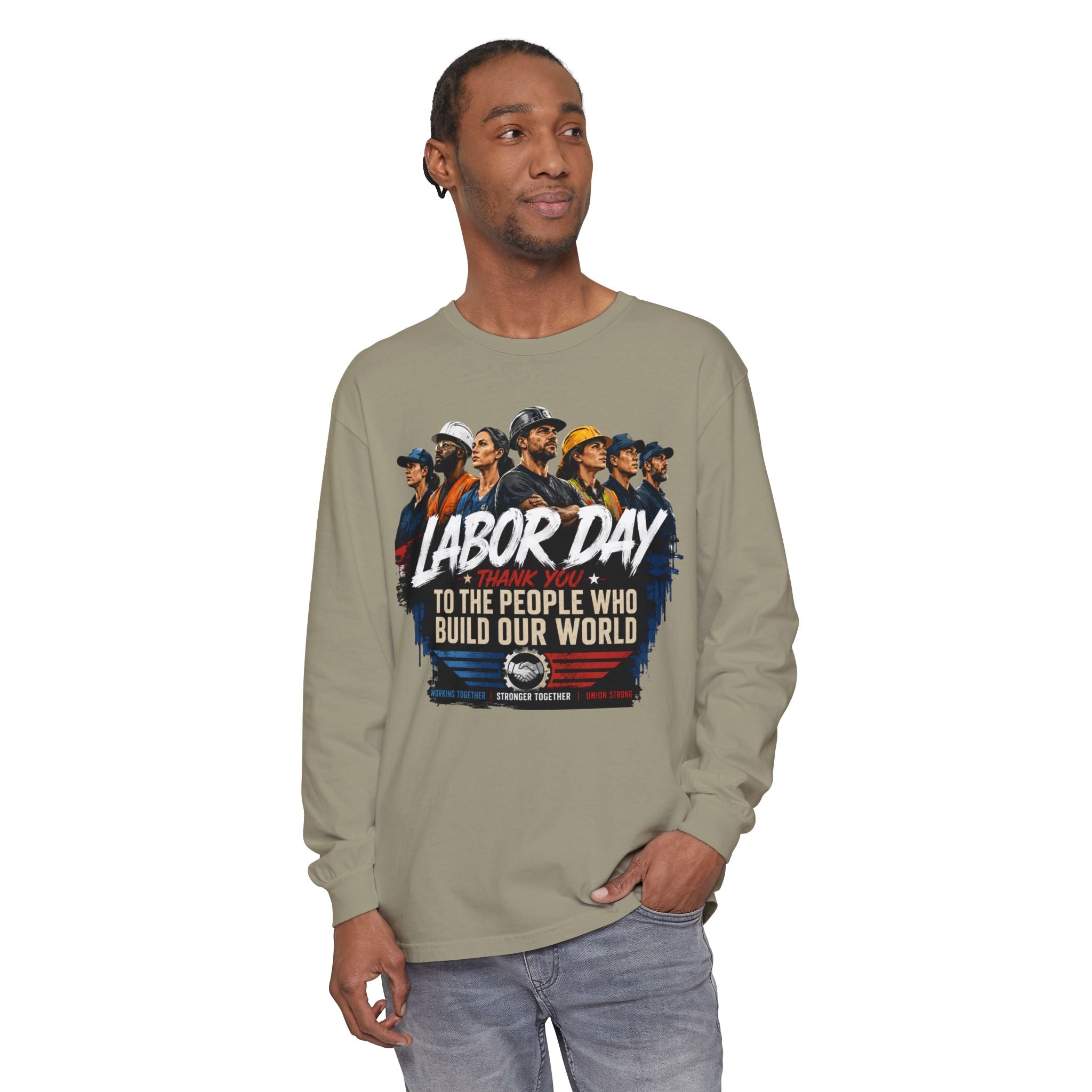 Labor Day Long Sleeve T‑Shirt — "Labor Day: To The People Who Build Our World"