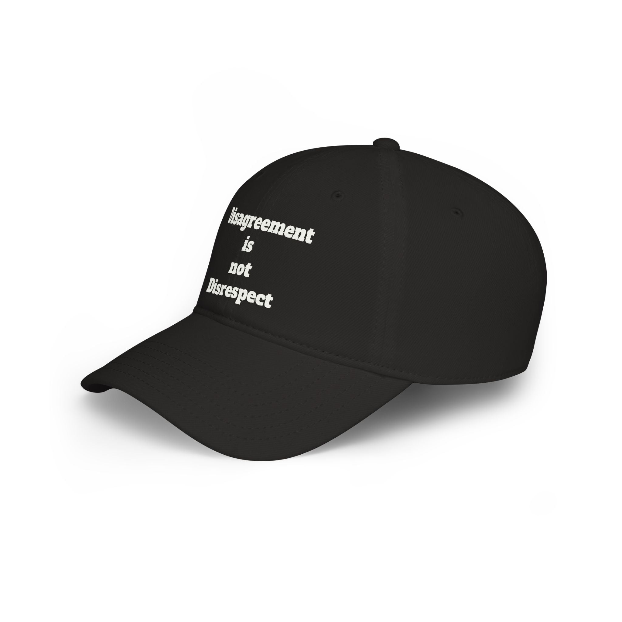 Low Profile Baseball Cap - "Disagreement is Not Disrespect" Embroidered Message Hat