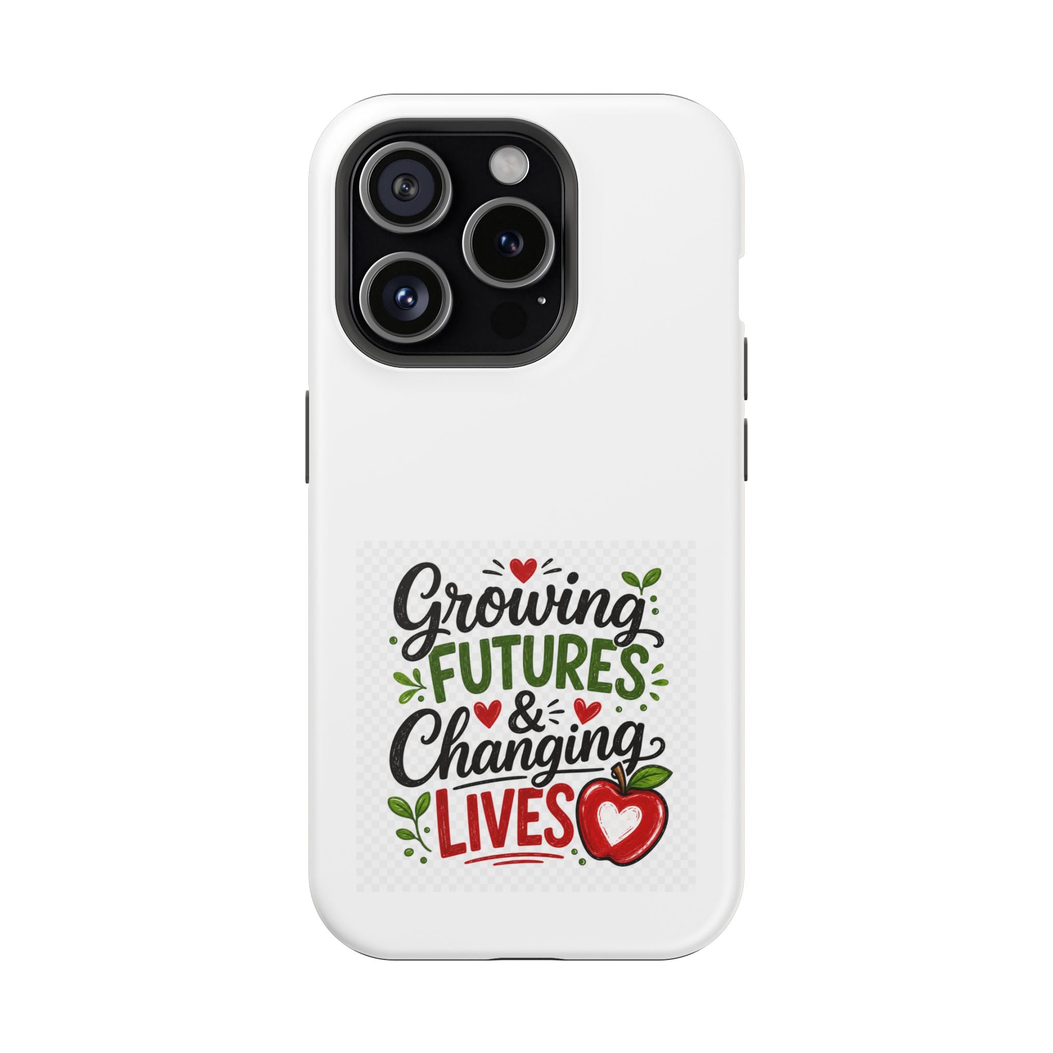 Phone Case — "Growing Futures & Changing Lives" Teacher Appreciation Magnetic Impact-Resistant Case