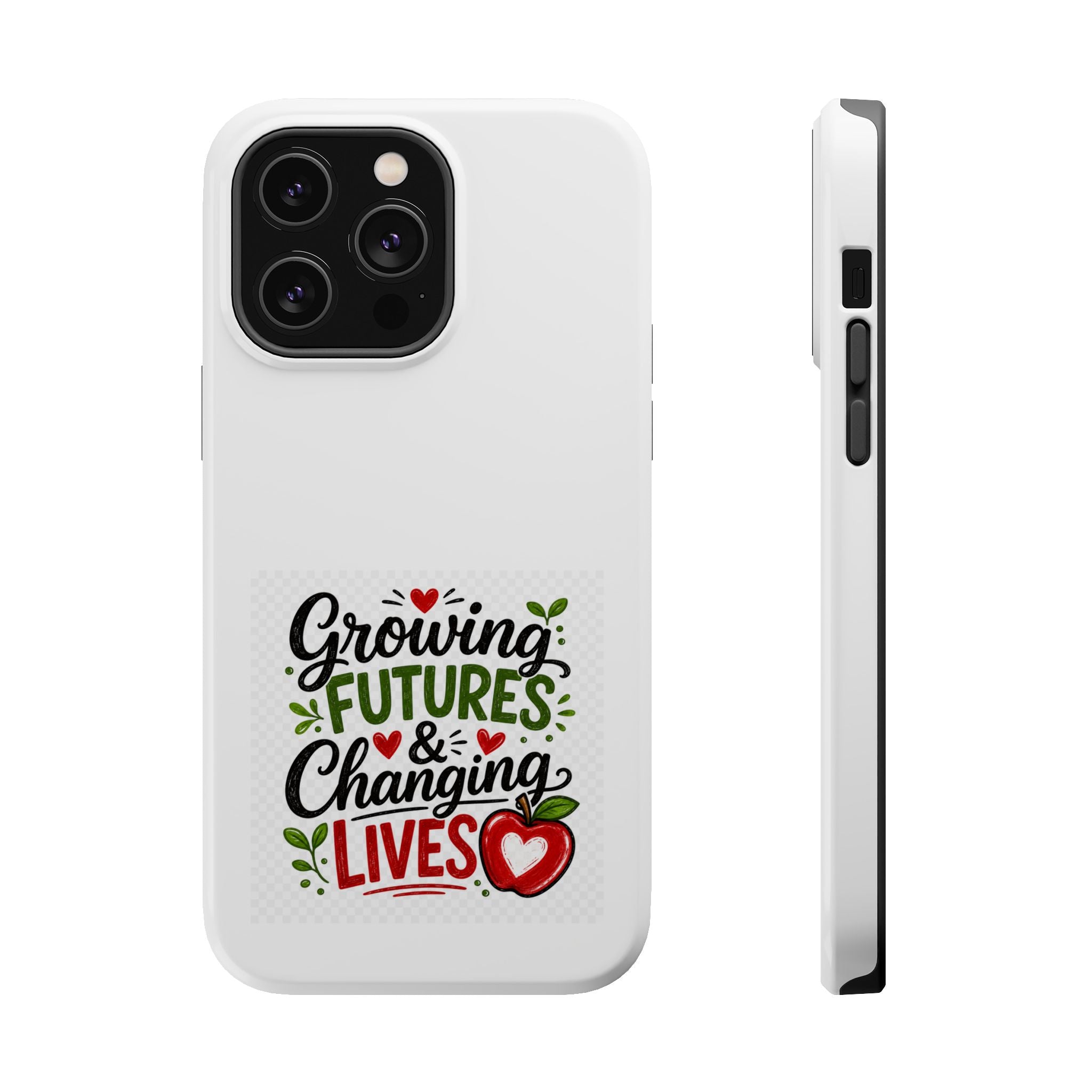 Phone Case — "Growing Futures & Changing Lives" Teacher Appreciation Magnetic Impact-Resistant Case