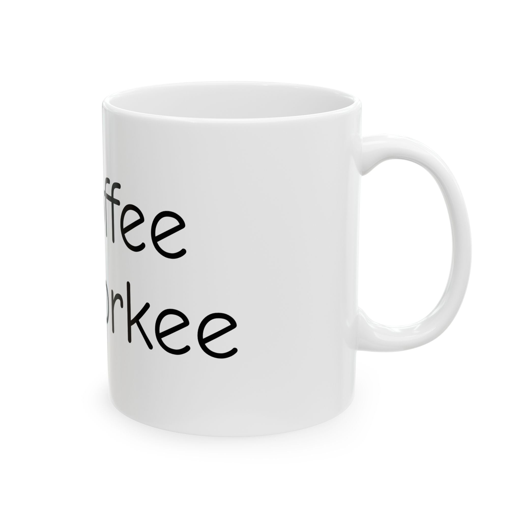 Coffee Lover Mug — "No Coffee, No Workee" Ceramic Coffee Cup (11oz/15oz)