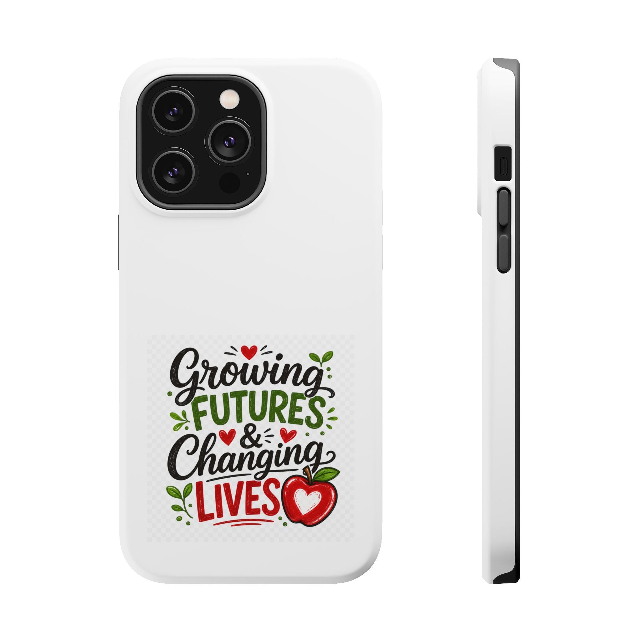 Phone Case — "Growing Futures & Changing Lives" Teacher Appreciation Magnetic Impact-Resistant Case