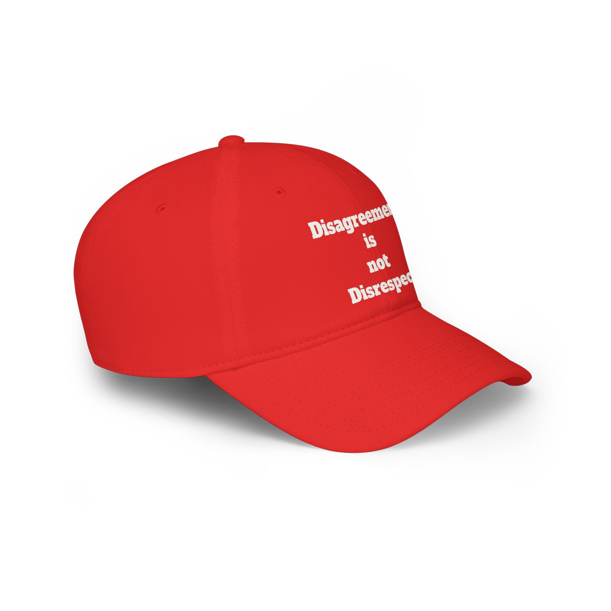 Low Profile Baseball Cap - "Disagreement is Not Disrespect" Embroidered Message Hat