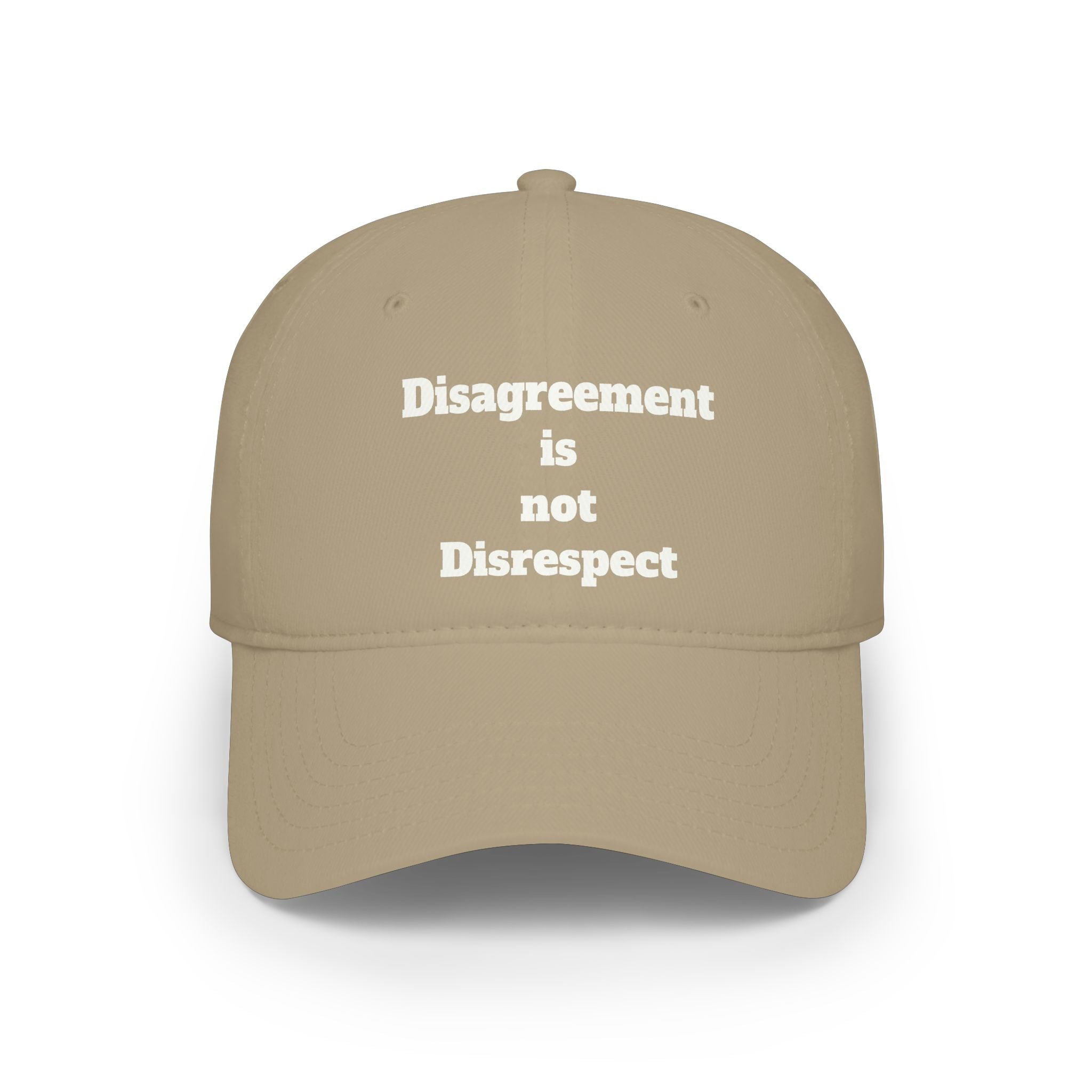 Low Profile Baseball Cap - "Disagreement is Not Disrespect" Embroidered Message Hat