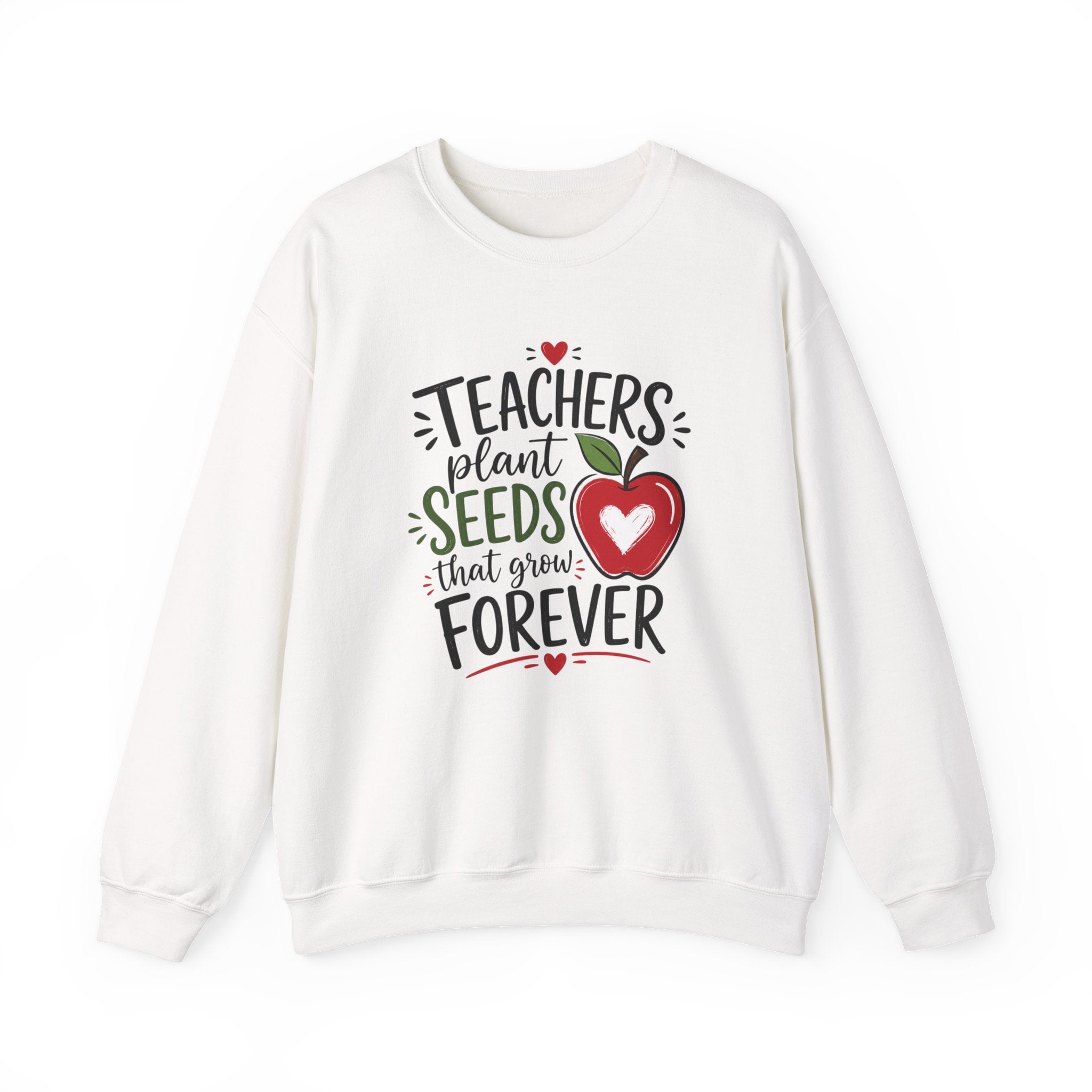 Teacher Sweatshirt — "Teachers Plant Seeds That Grow Forever" Apple Crewneck (Growing Hearts & Minds)