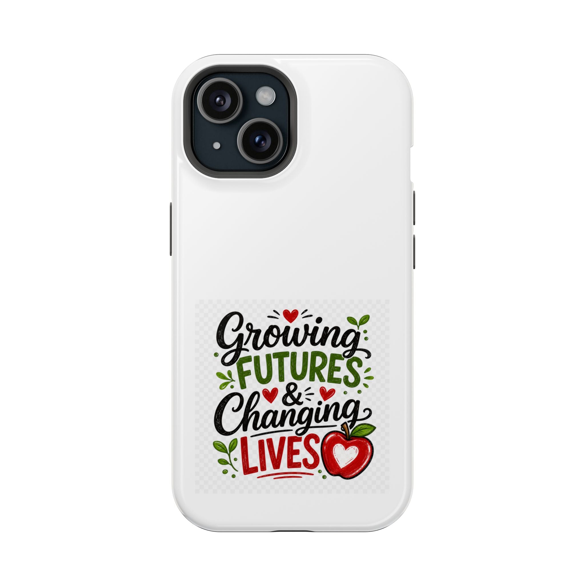 Phone Case — "Growing Futures & Changing Lives" Teacher Appreciation Magnetic Impact-Resistant Case