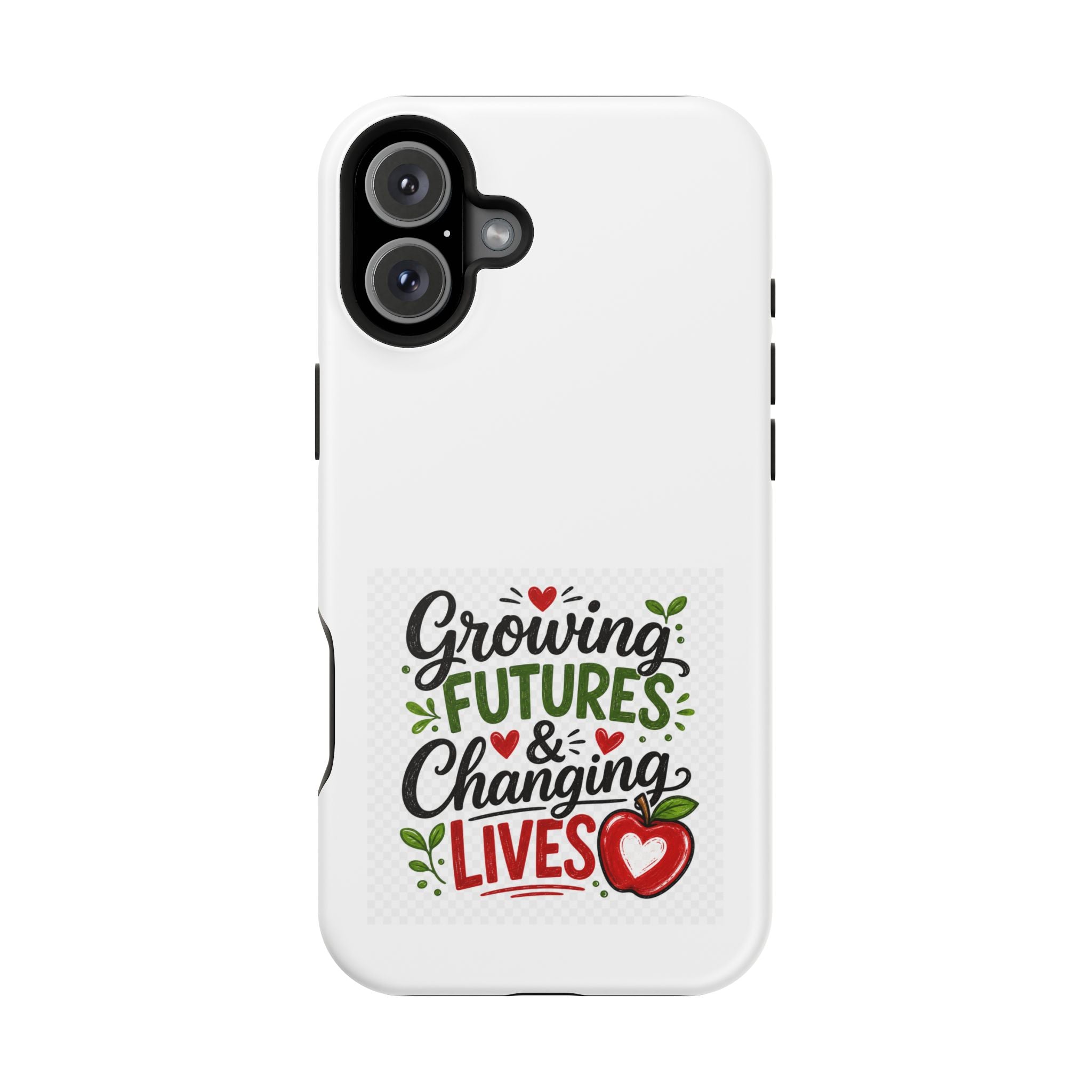 Phone Case — "Growing Futures & Changing Lives" Teacher Appreciation Magnetic Impact-Resistant Case