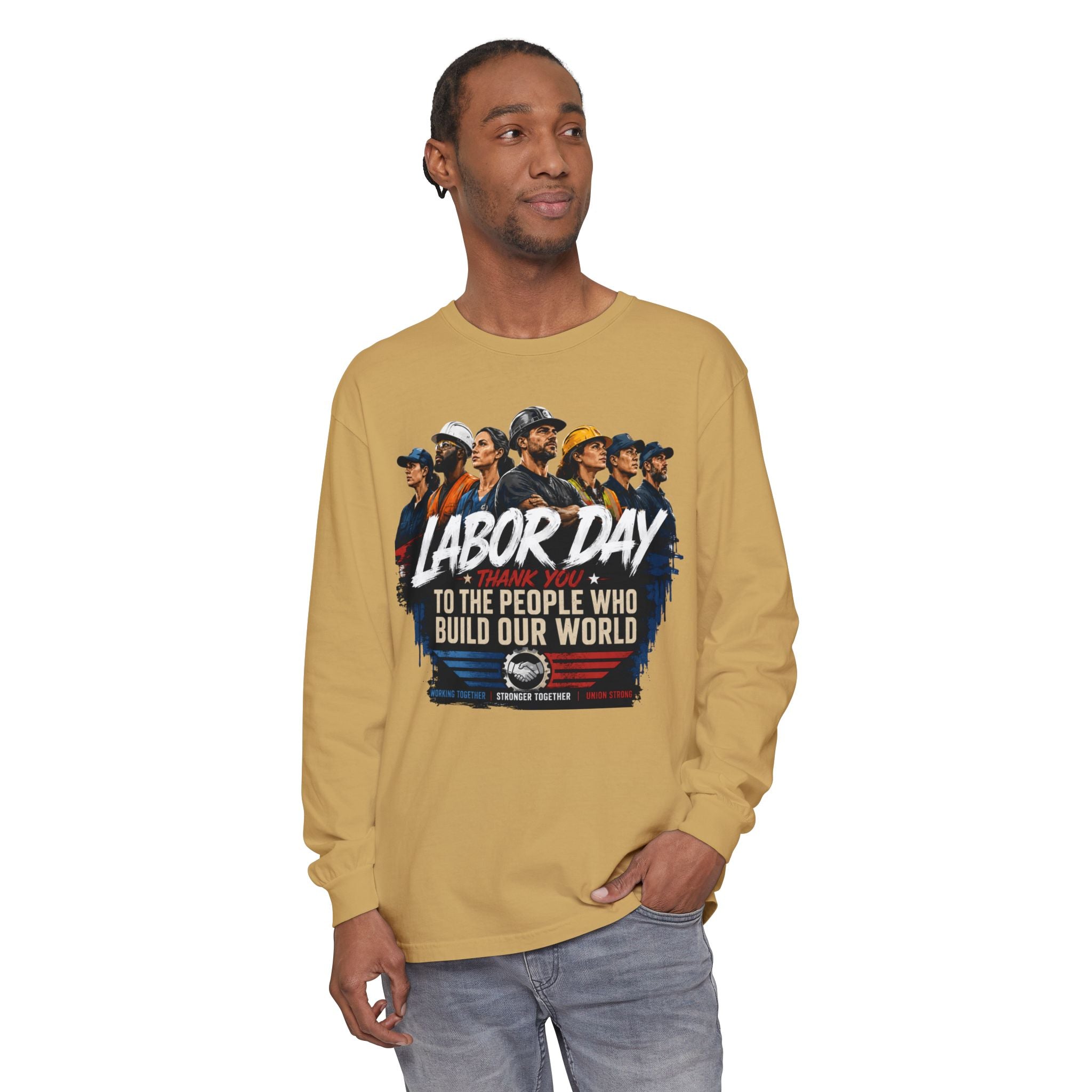 Labor Day Long Sleeve T‑Shirt — "Labor Day: To The People Who Build Our World"