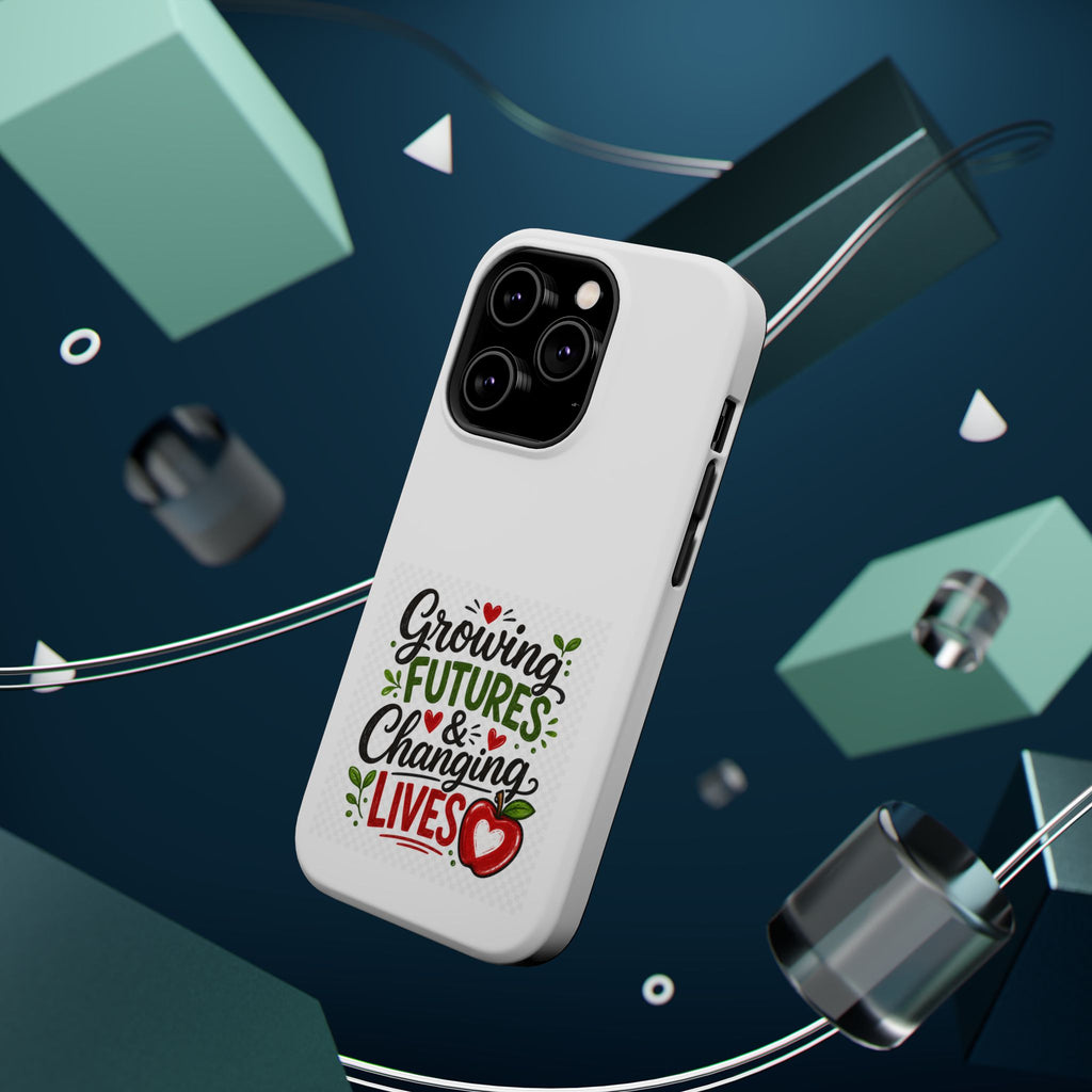 Phone Case — "Growing Futures & Changing Lives" Teacher Appreciation Magnetic Impact-Resistant Case
