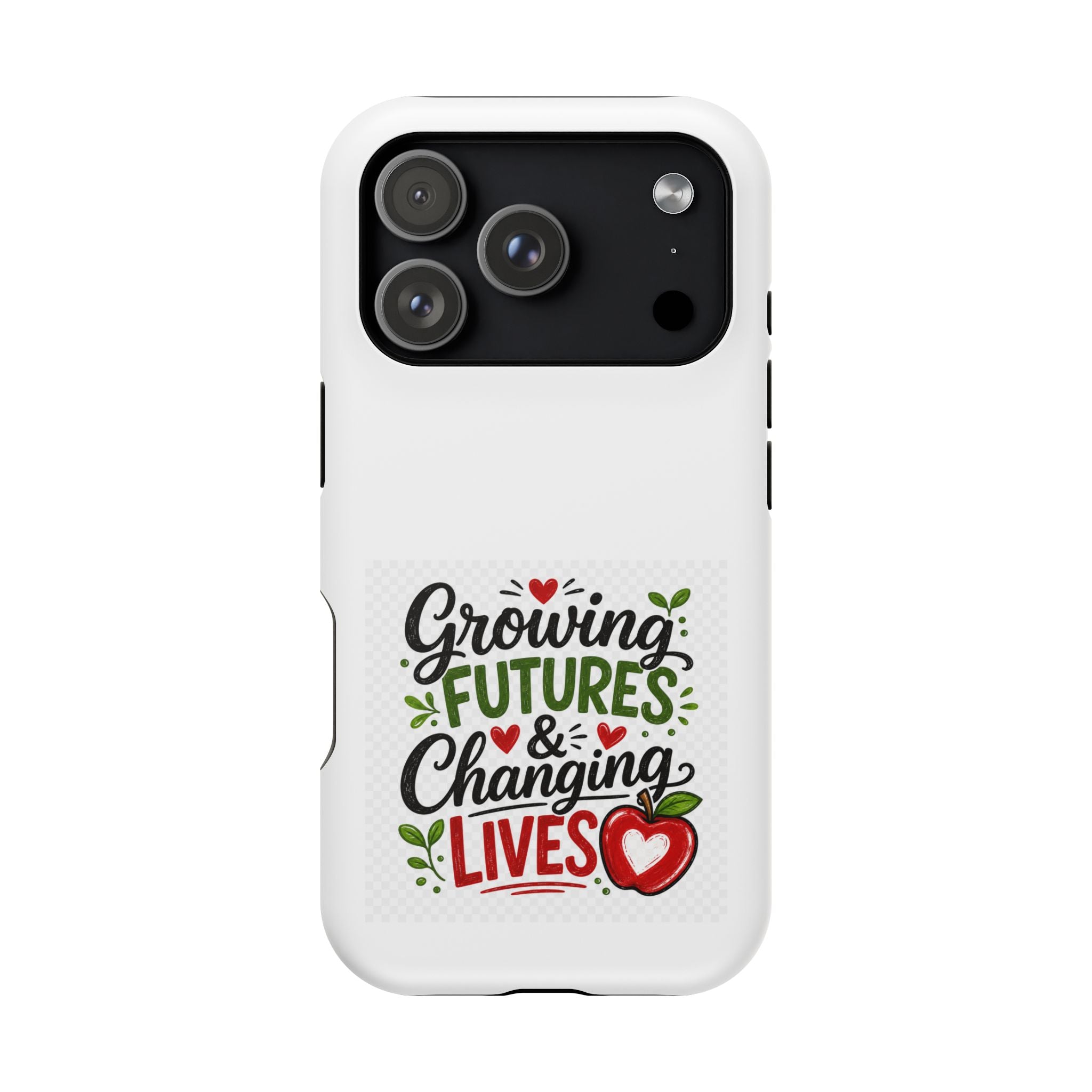 Phone Case — "Growing Futures & Changing Lives" Teacher Appreciation Magnetic Impact-Resistant Case