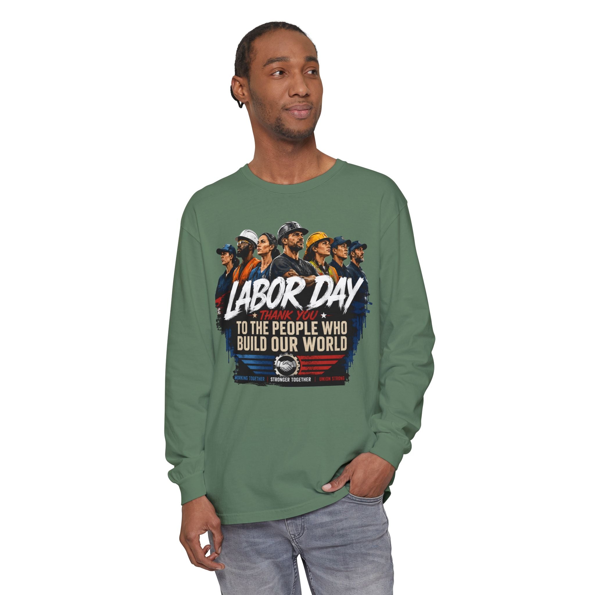 Labor Day Long Sleeve T‑Shirt — "Labor Day: To The People Who Build Our World"