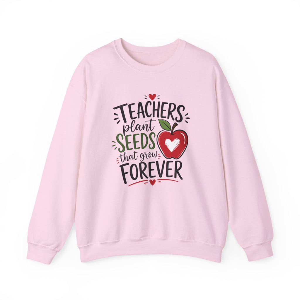 Teacher Sweatshirt — "Teachers Plant Seeds That Grow Forever" Apple Crewneck (Growing Hearts & Minds)