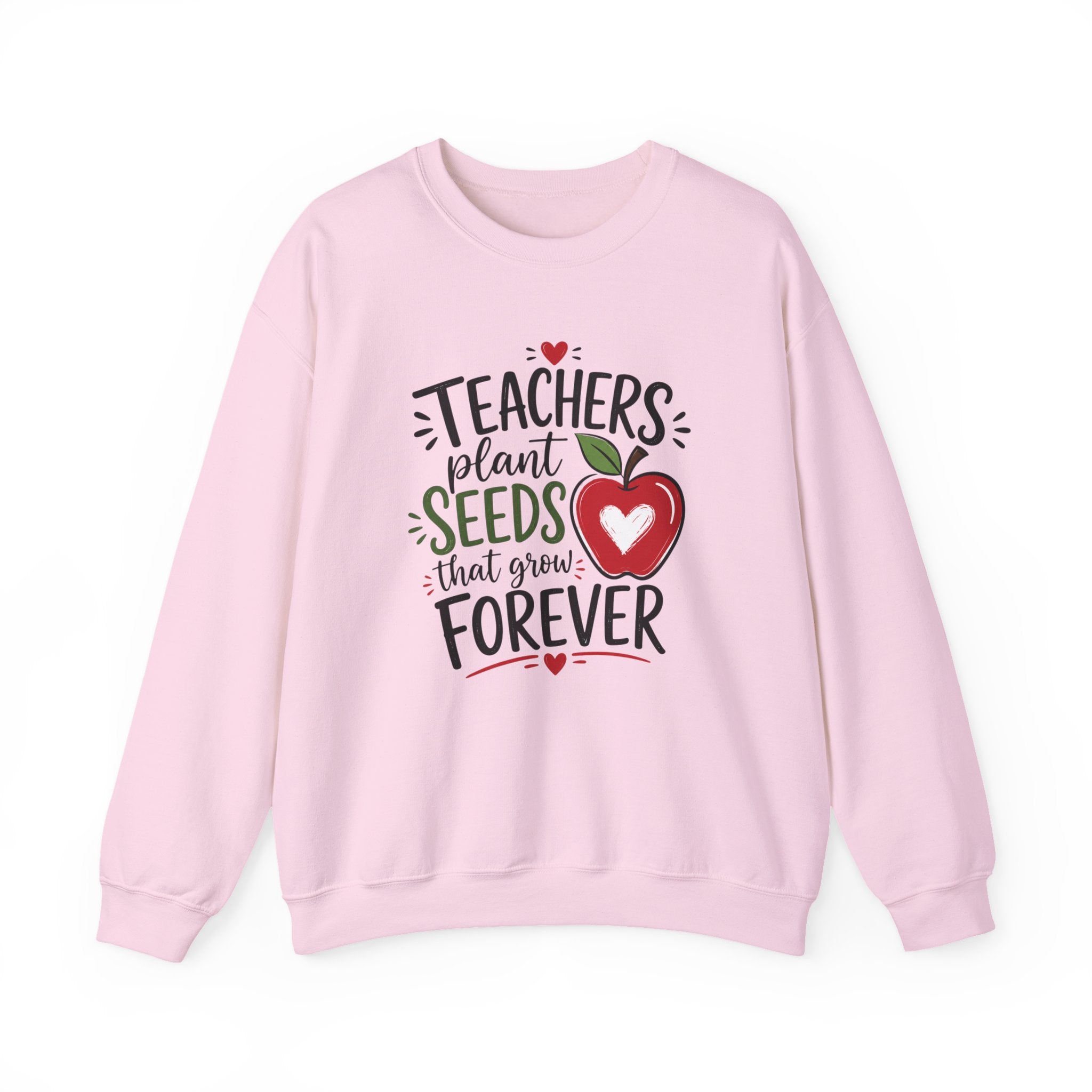Teacher Sweatshirt — "Teachers Plant Seeds That Grow Forever" Apple Crewneck (Growing Hearts & Minds)