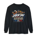 Labor Day Long Sleeve T‑Shirt — "Labor Day: To The People Who Build Our World"