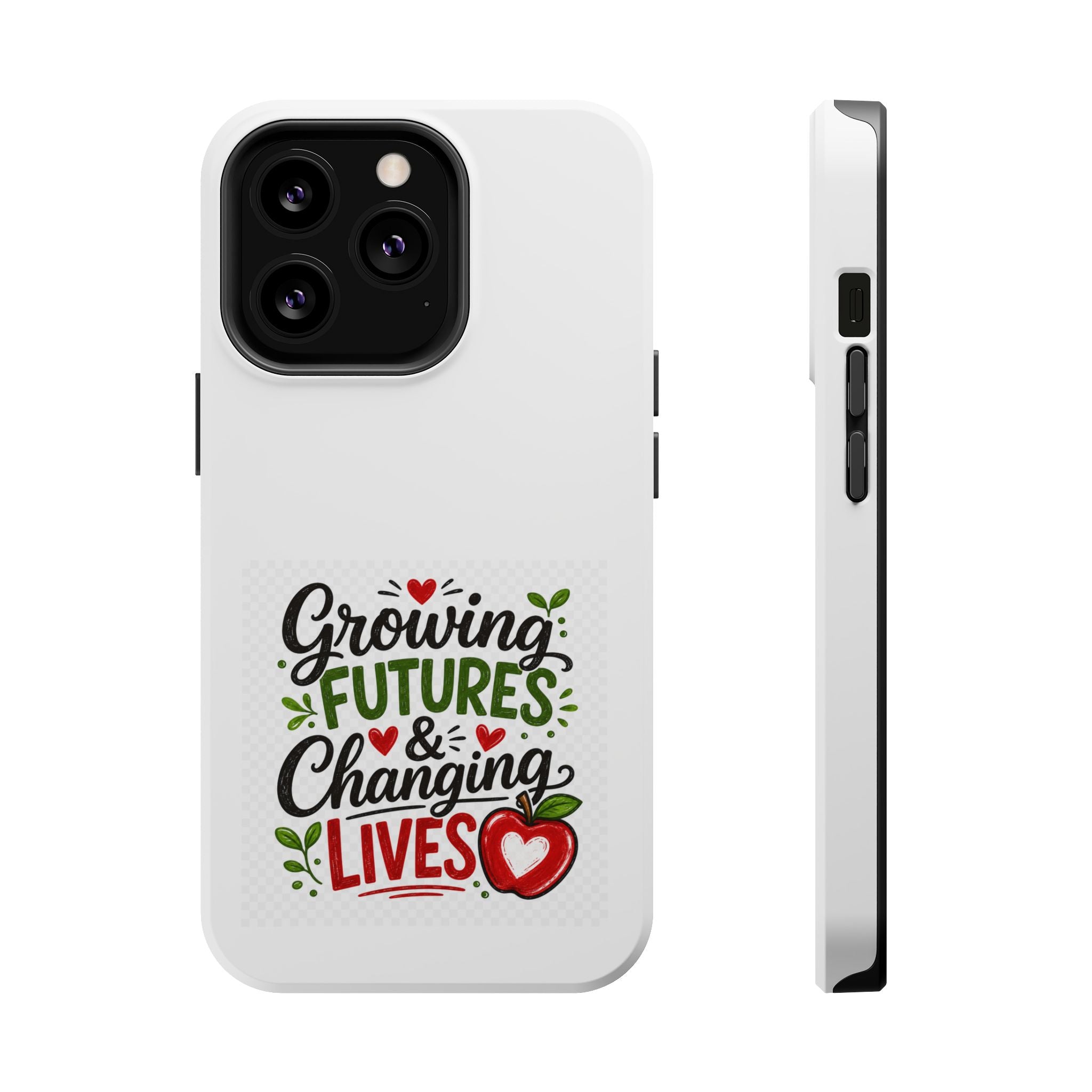 Phone Case — "Growing Futures & Changing Lives" Teacher Appreciation Magnetic Impact-Resistant Case