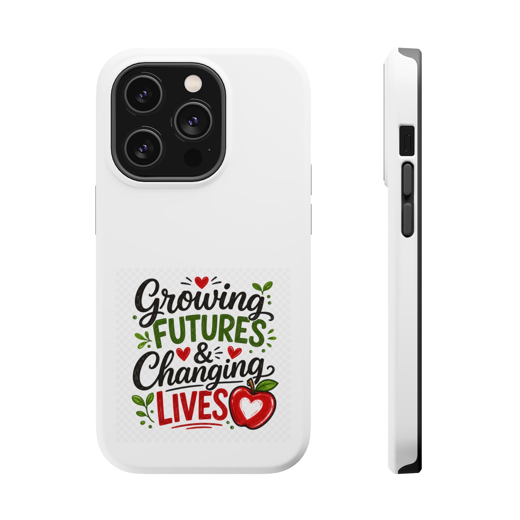 Phone Case — "Growing Futures & Changing Lives" Teacher Appreciation Magnetic Impact-Resistant Case