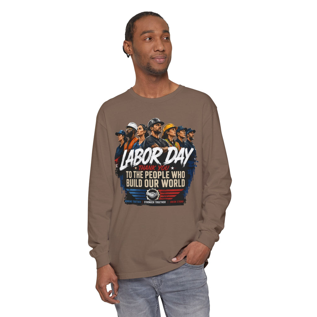 Labor Day Long Sleeve T‑Shirt — "Labor Day: To The People Who Build Our World"