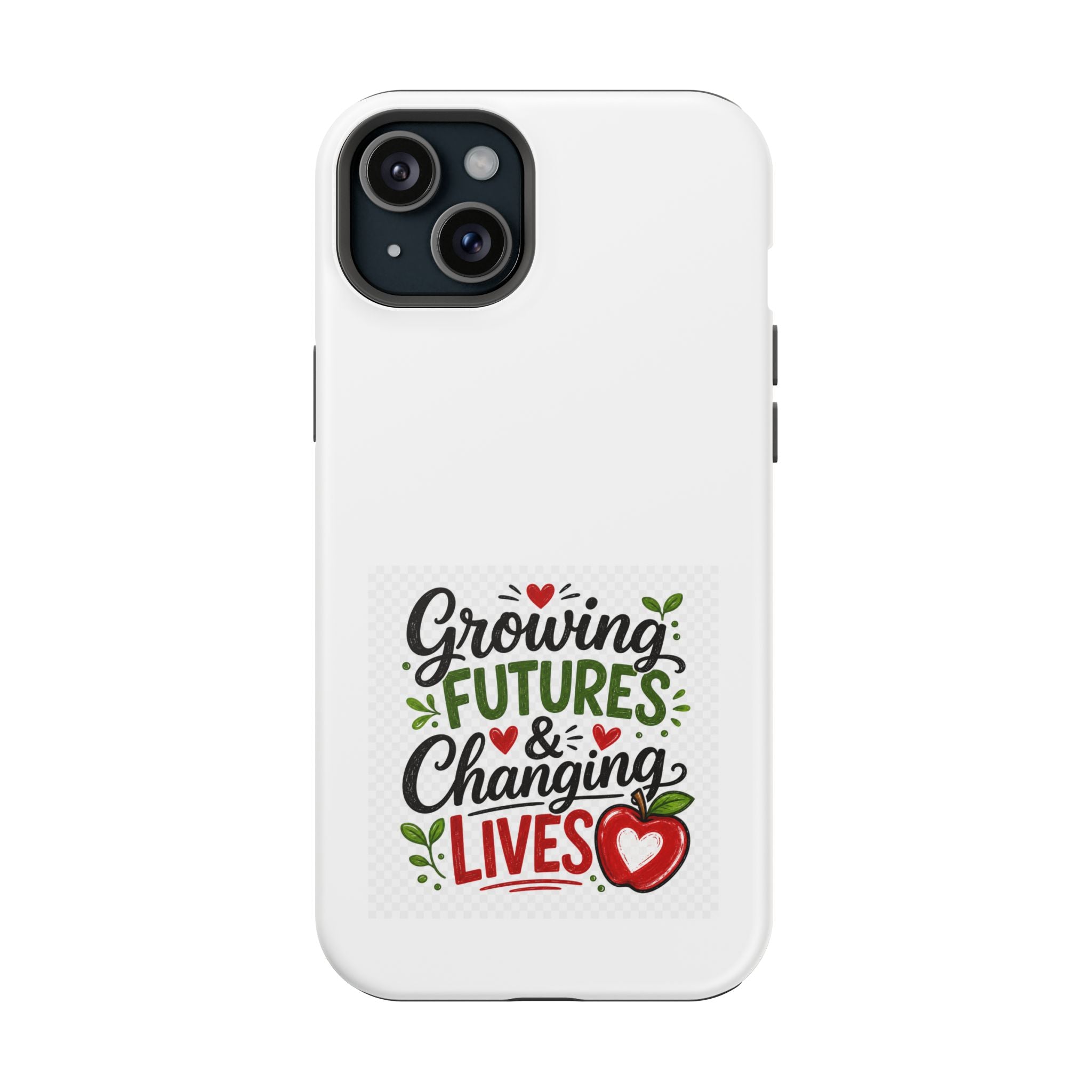 Phone Case — "Growing Futures & Changing Lives" Teacher Appreciation Magnetic Impact-Resistant Case