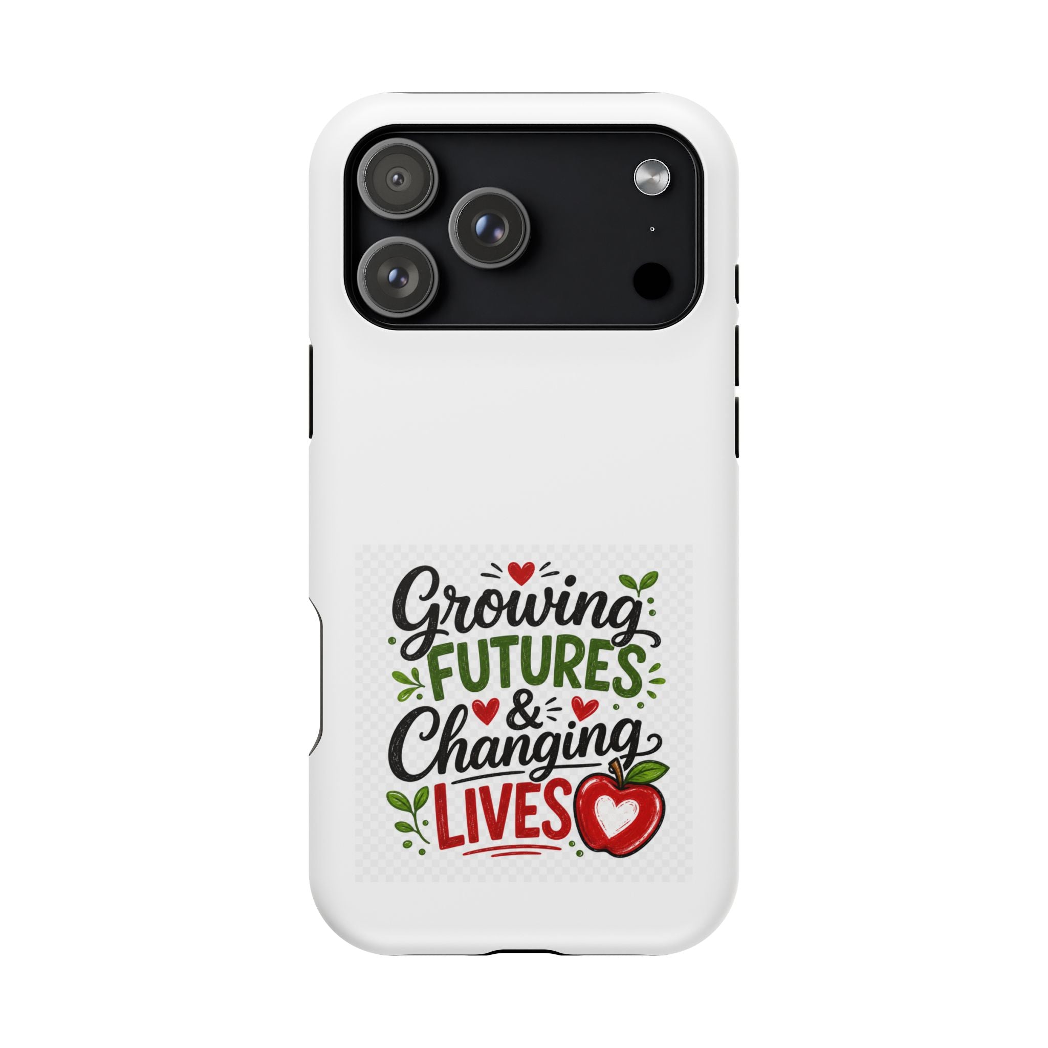 Phone Case — "Growing Futures & Changing Lives" Teacher Appreciation Magnetic Impact-Resistant Case