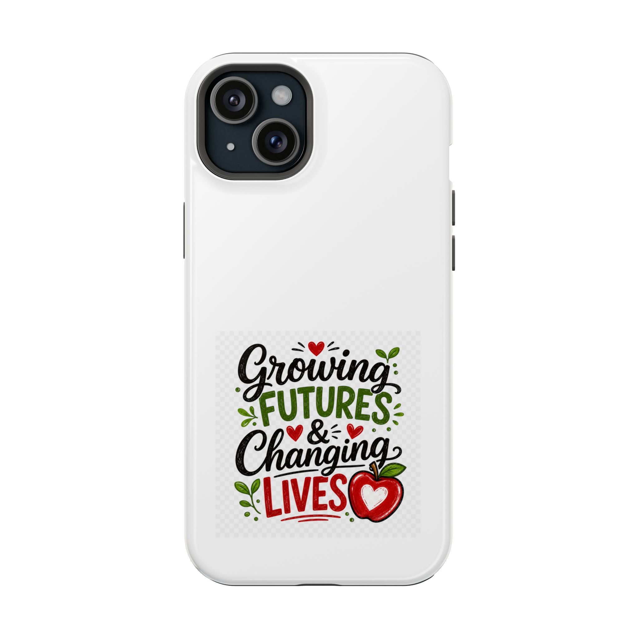 Phone Case — "Growing Futures & Changing Lives" Teacher Appreciation Magnetic Impact-Resistant Case