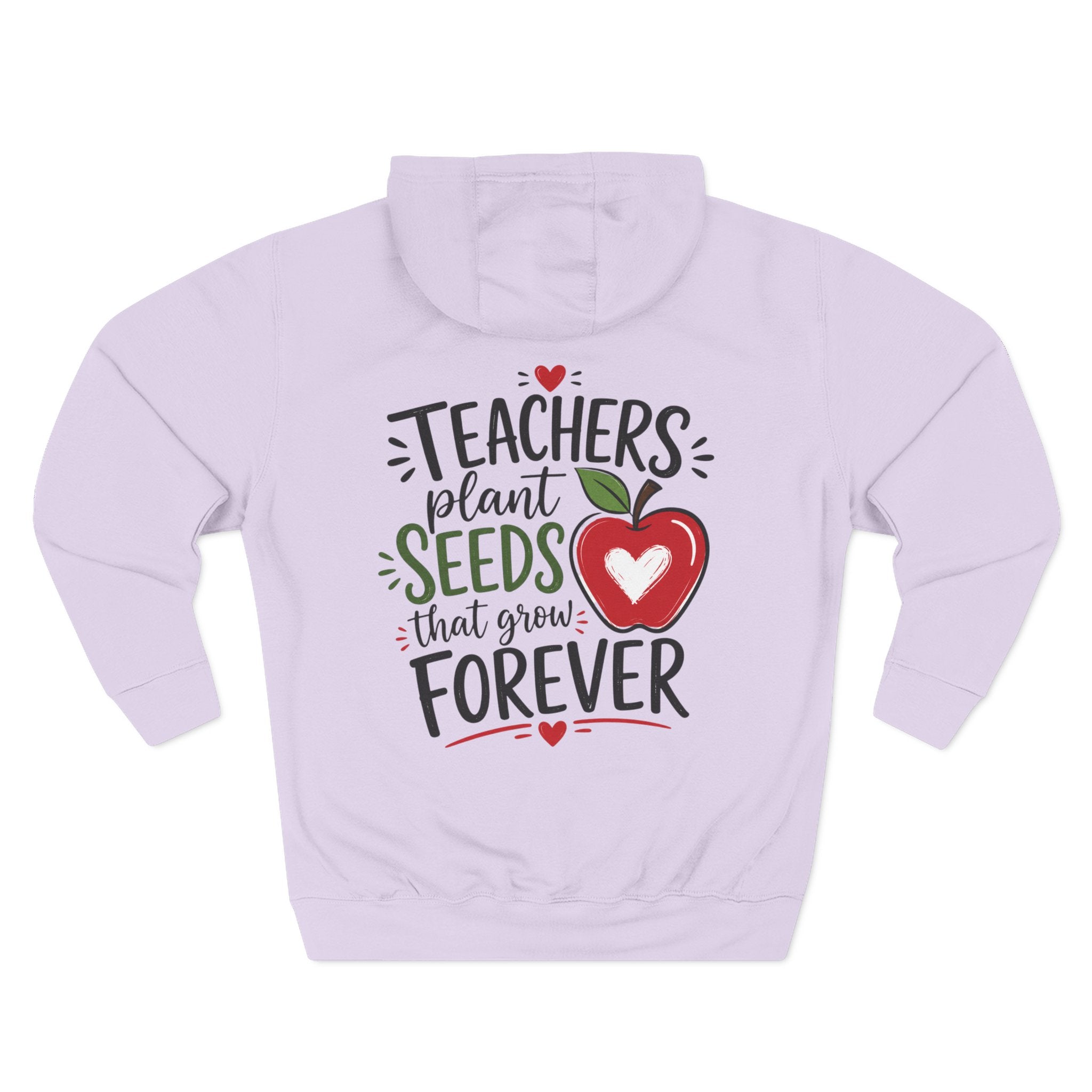 Teacher Hoodie - "Teachers Plant Seeds That Grow Forever" Appreciation Pullover