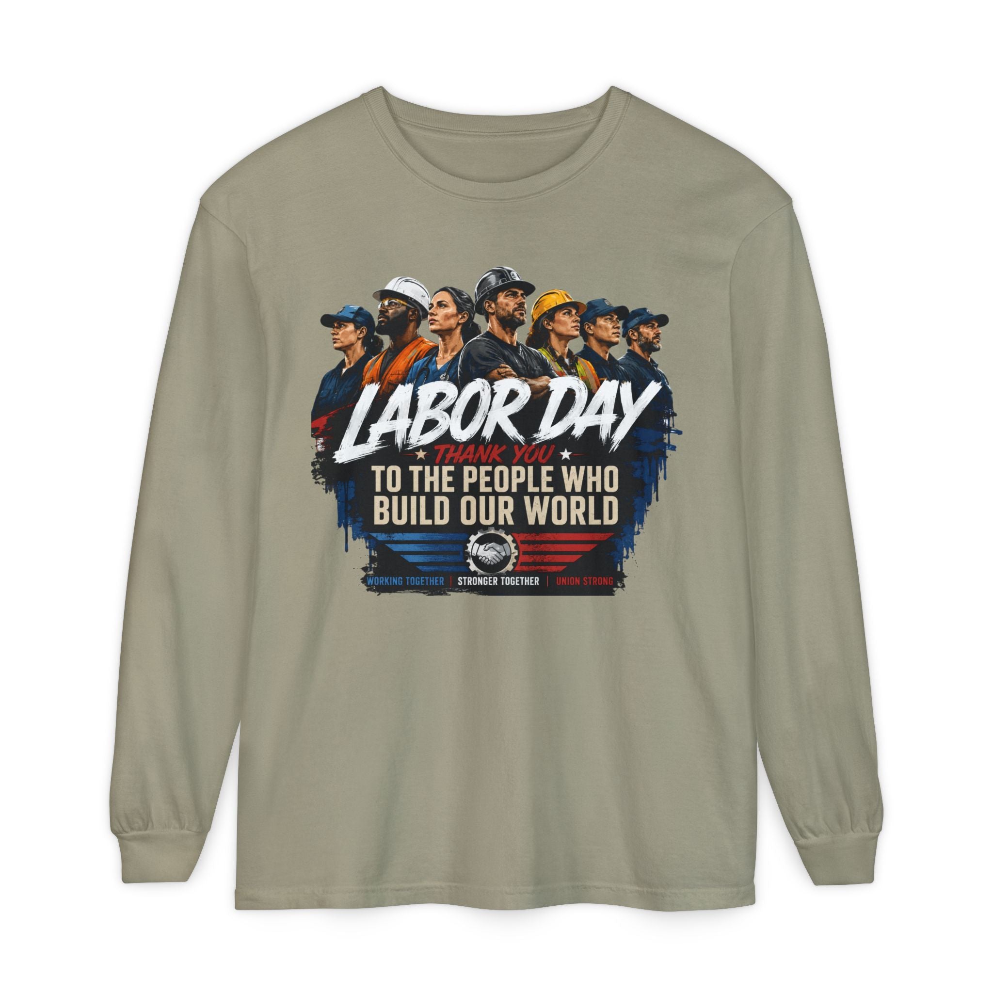 Labor Day Long Sleeve T‑Shirt — "Labor Day: To The People Who Build Our World"