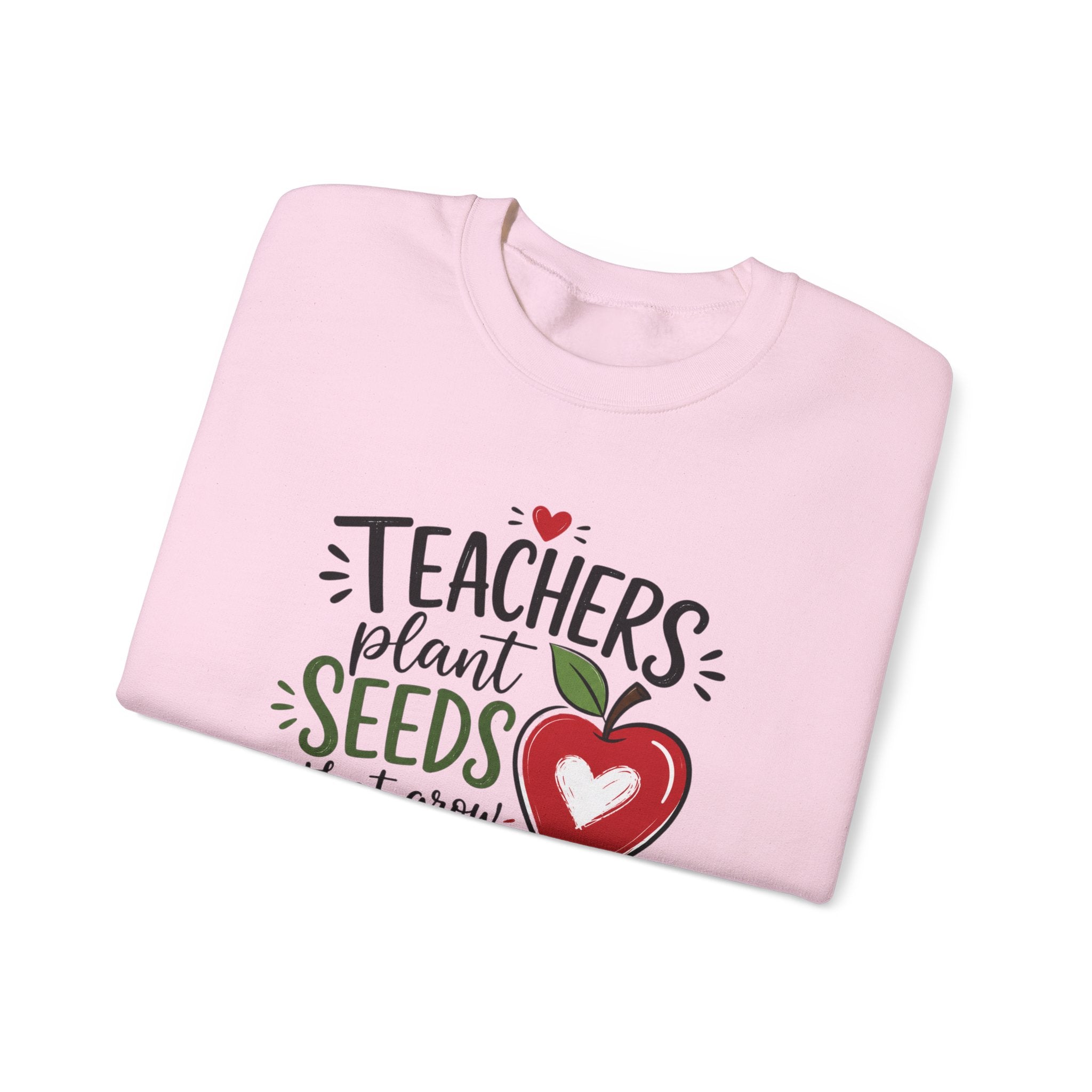 Teacher Sweatshirt — "Teachers Plant Seeds That Grow Forever" Apple Crewneck (Growing Hearts & Minds)