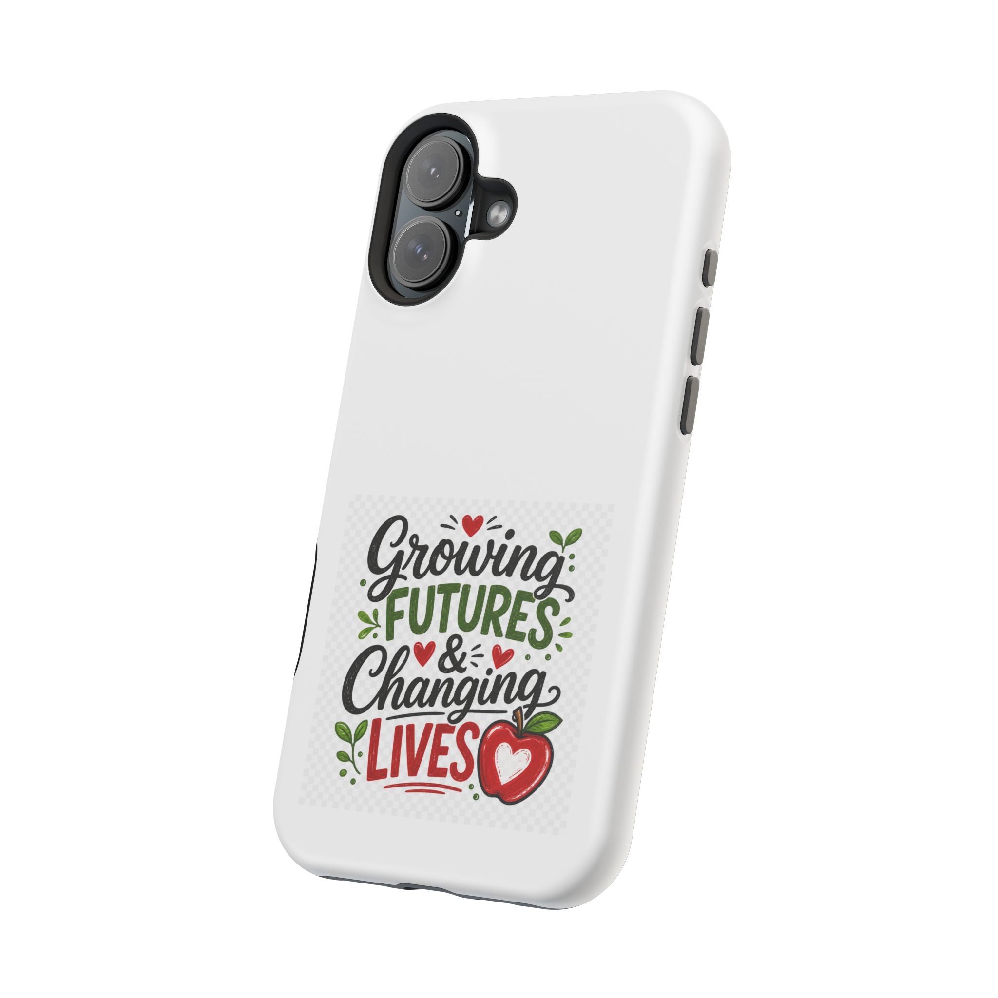 Phone Case — "Growing Futures & Changing Lives" Teacher Appreciation Magnetic Impact-Resistant Case