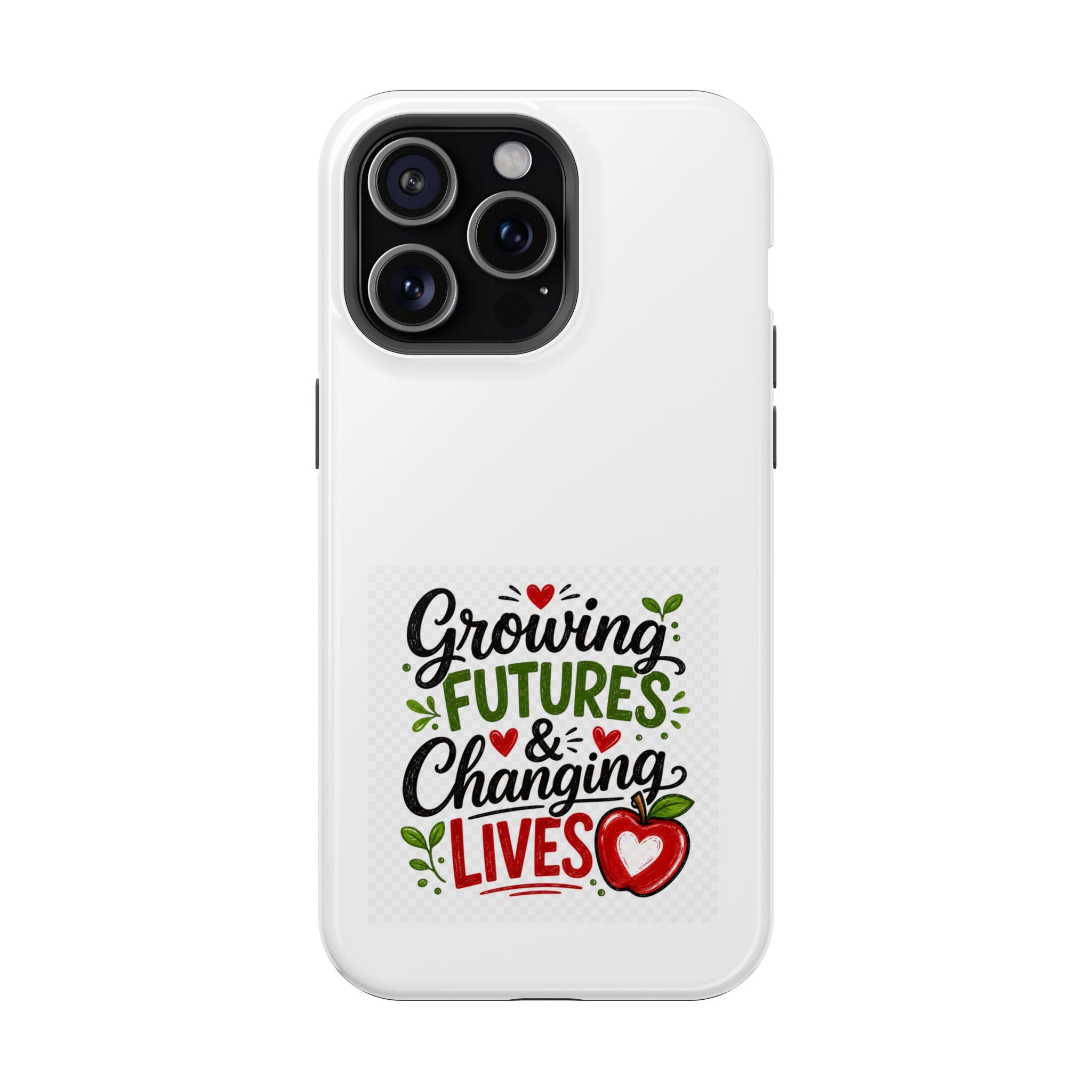 Phone Case — "Growing Futures & Changing Lives" Teacher Appreciation Magnetic Impact-Resistant Case