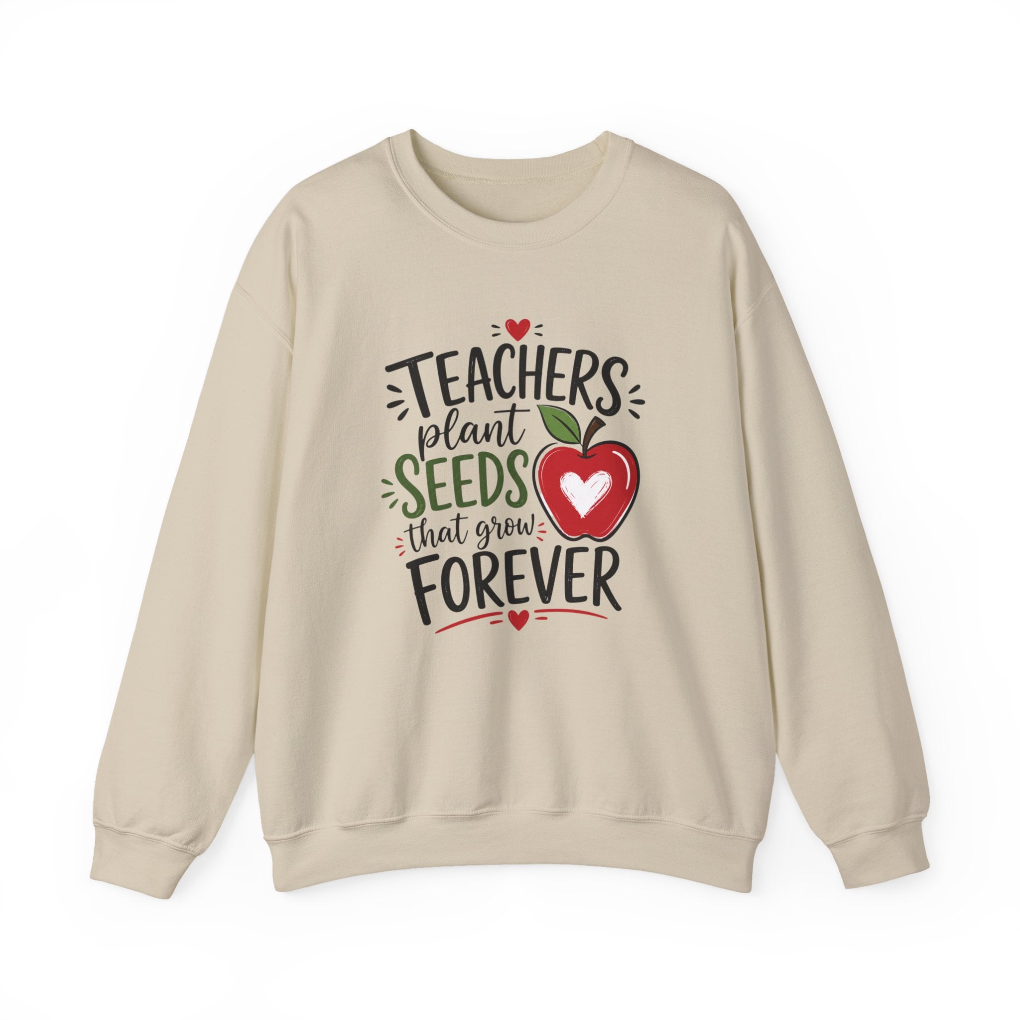 Teacher Sweatshirt — "Teachers Plant Seeds That Grow Forever" Apple Crewneck (Growing Hearts & Minds)