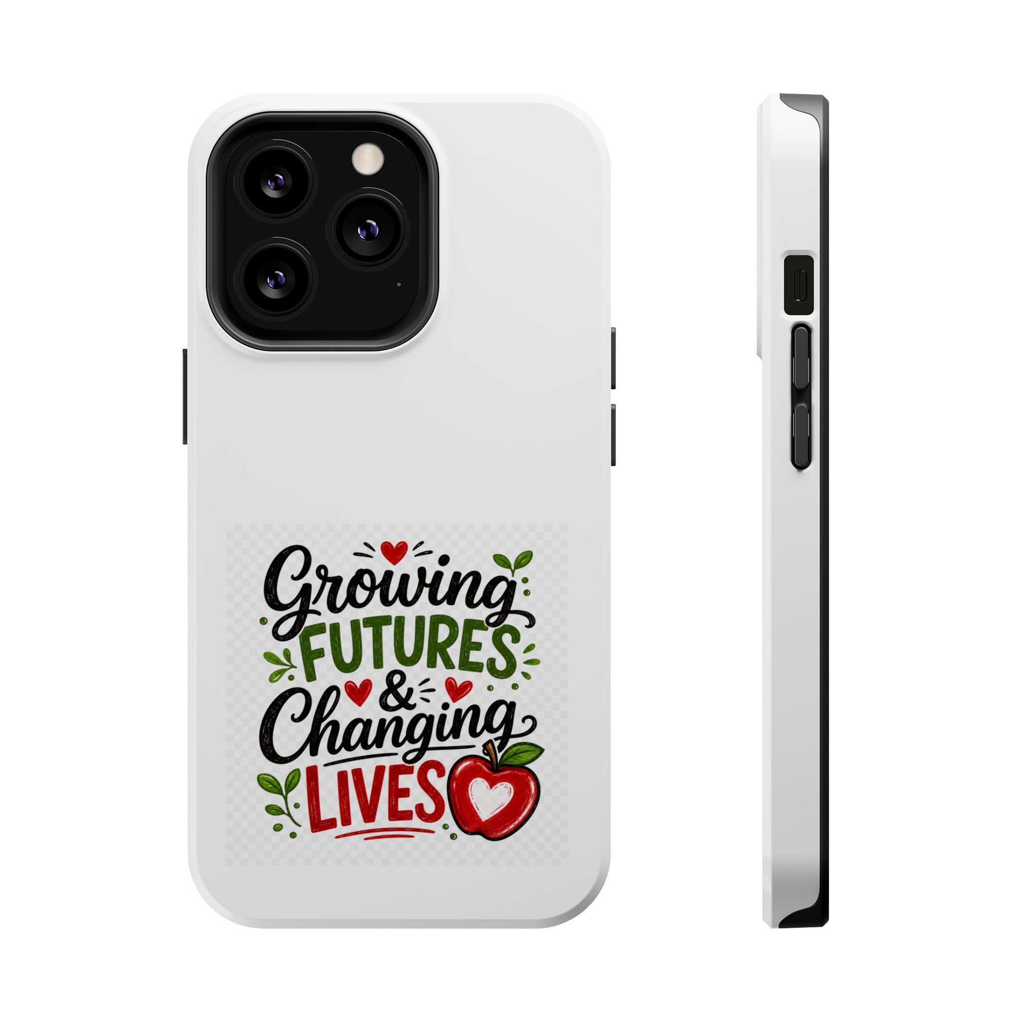 Phone Case — "Growing Futures & Changing Lives" Teacher Appreciation Magnetic Impact-Resistant Case